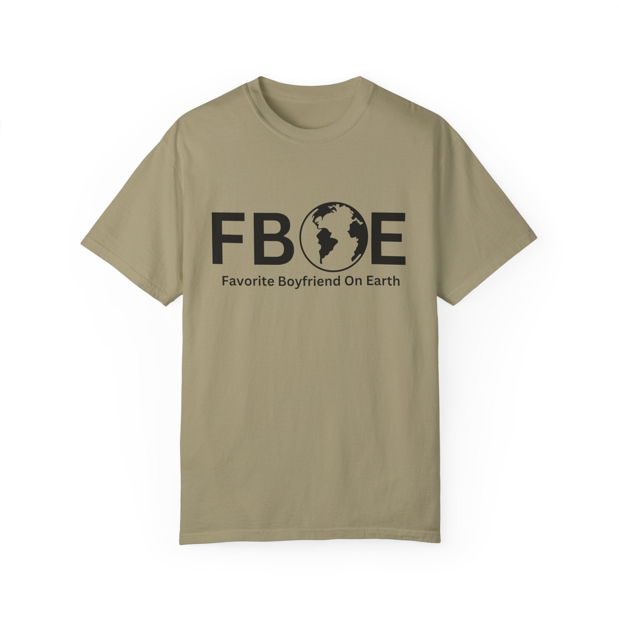 Favorite Boyfriend On Earth (FBOE) Customizable Garment-Dyed T-Shirt – Soft-Washed Comfort Colors 1717