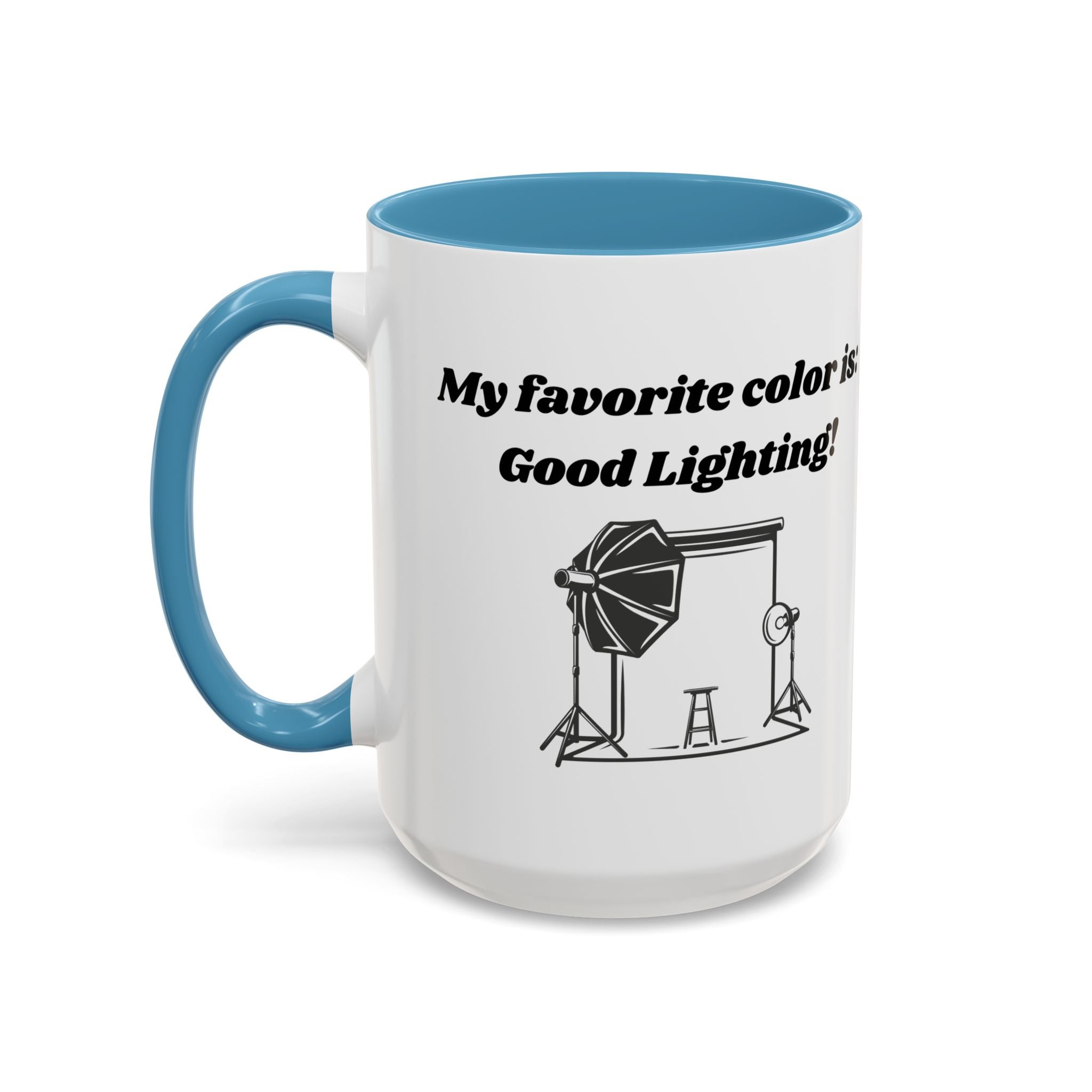 My Favorite Color is Good Lighting Accent Coffee Mug (11oz, 15oz)
