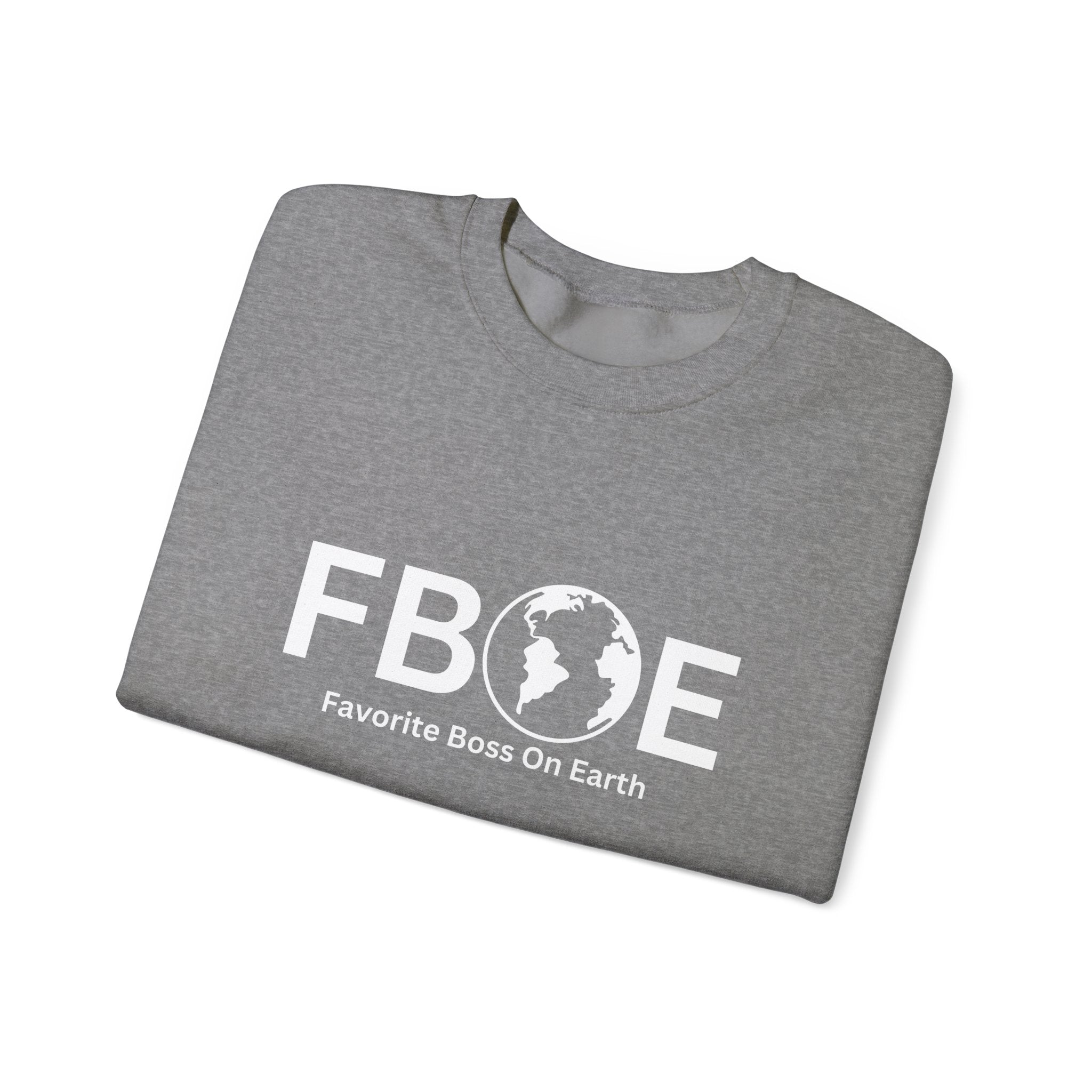 Favorite Boss On Earth (FBOE) - Unisex Heavy Blend Crewneck Sweatshirt