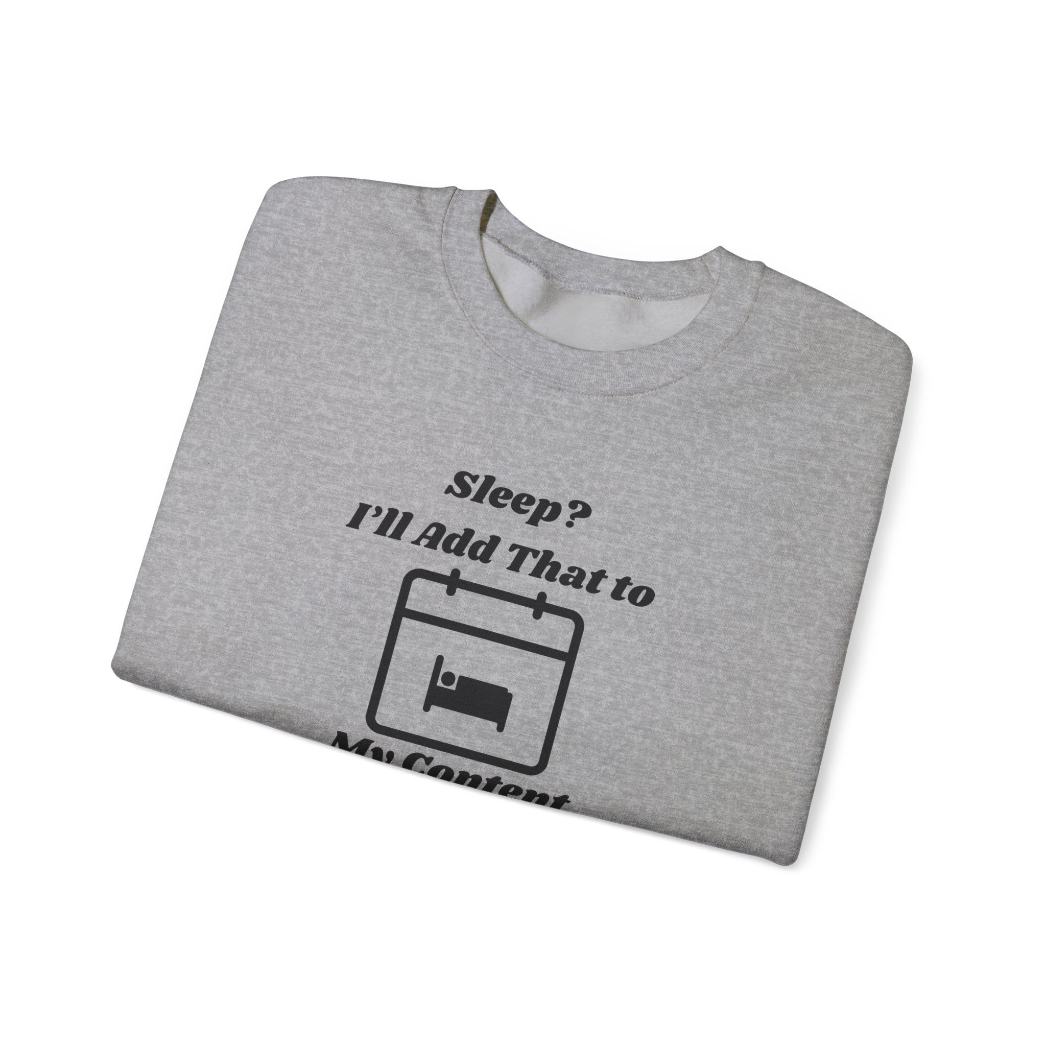 Sleep? I'll Add That to My Content Calendar Unisex Heavy Blend Crewneck Sweatshirt