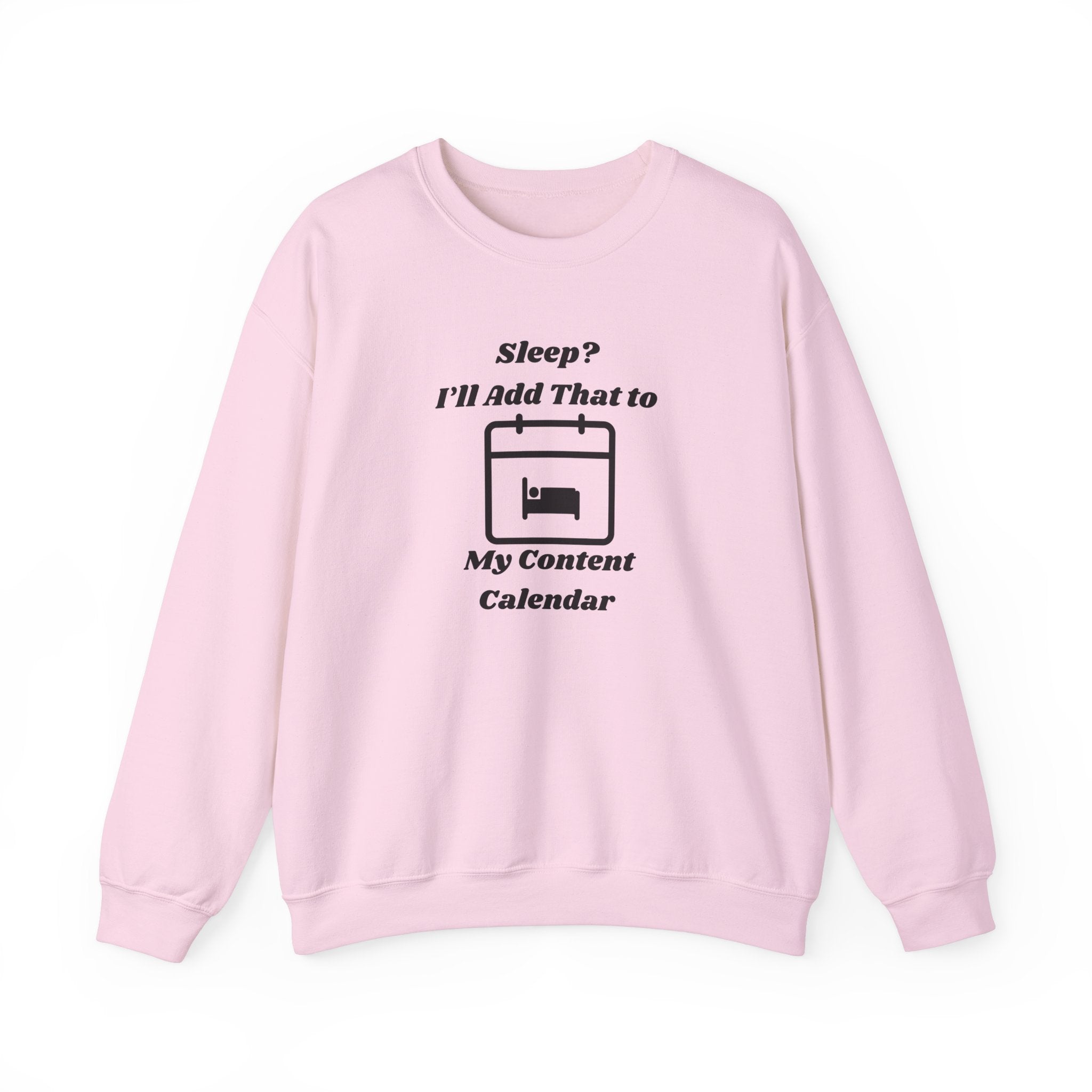 Sleep? I'll Add That to My Content Calendar Unisex Heavy Blend Crewneck Sweatshirt