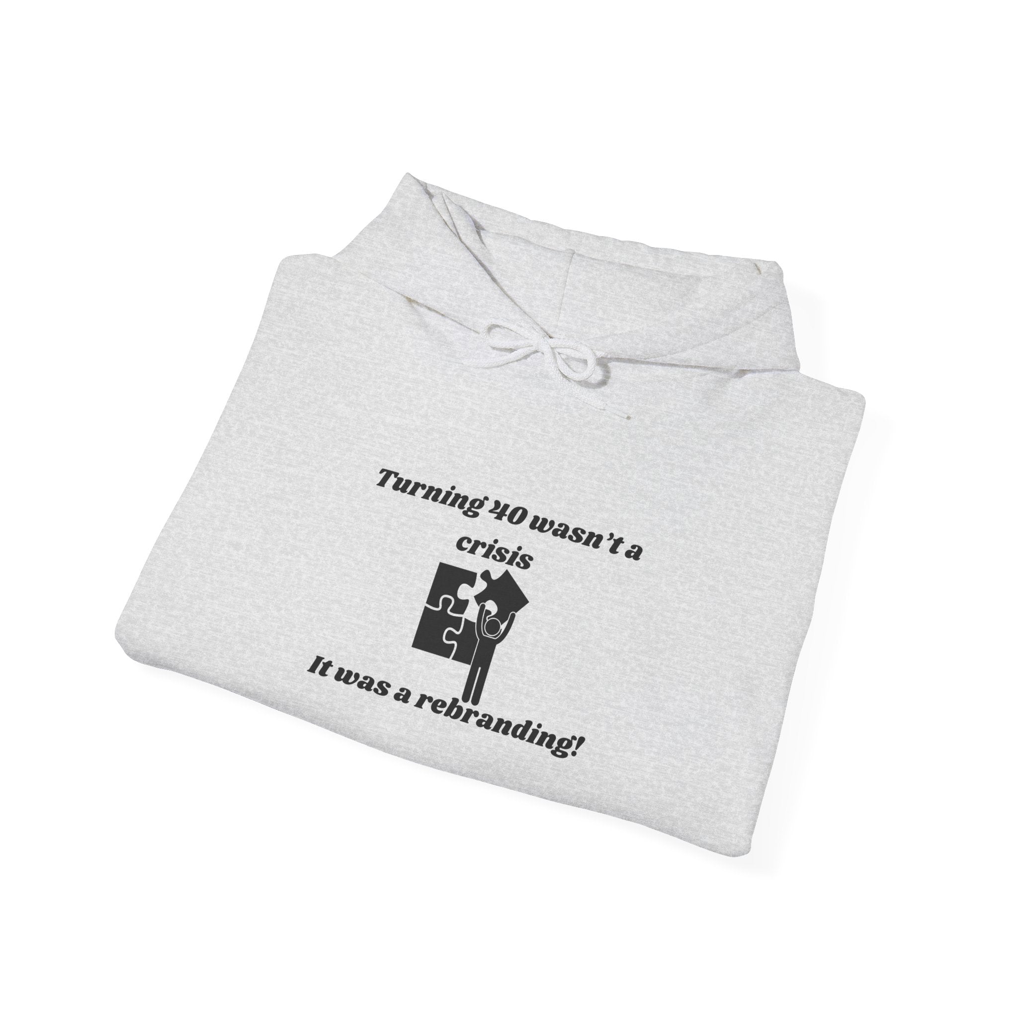 Turning 40 Wasn’t a Crisis, It Was a Rebranding! Hoodie – Unisex Heavy Blend™ Pullover