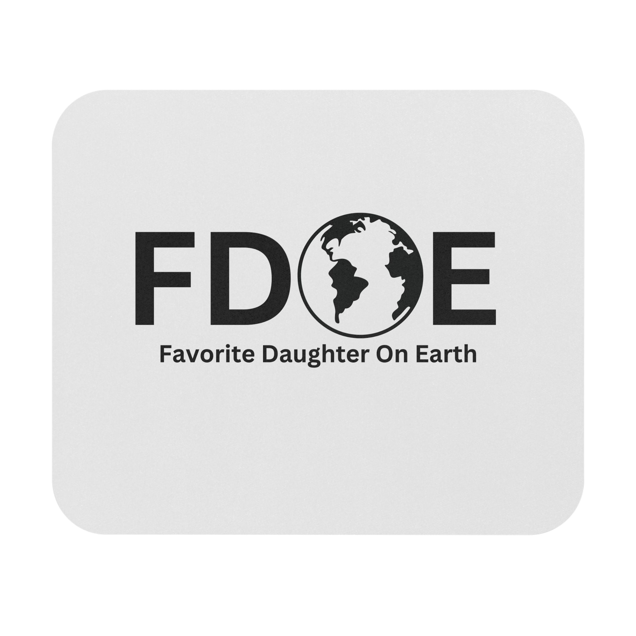 Favorite Daughter On Earth (FDOE) Mouse Pad - Custom Personalized Gaming and Office Mouse Pad