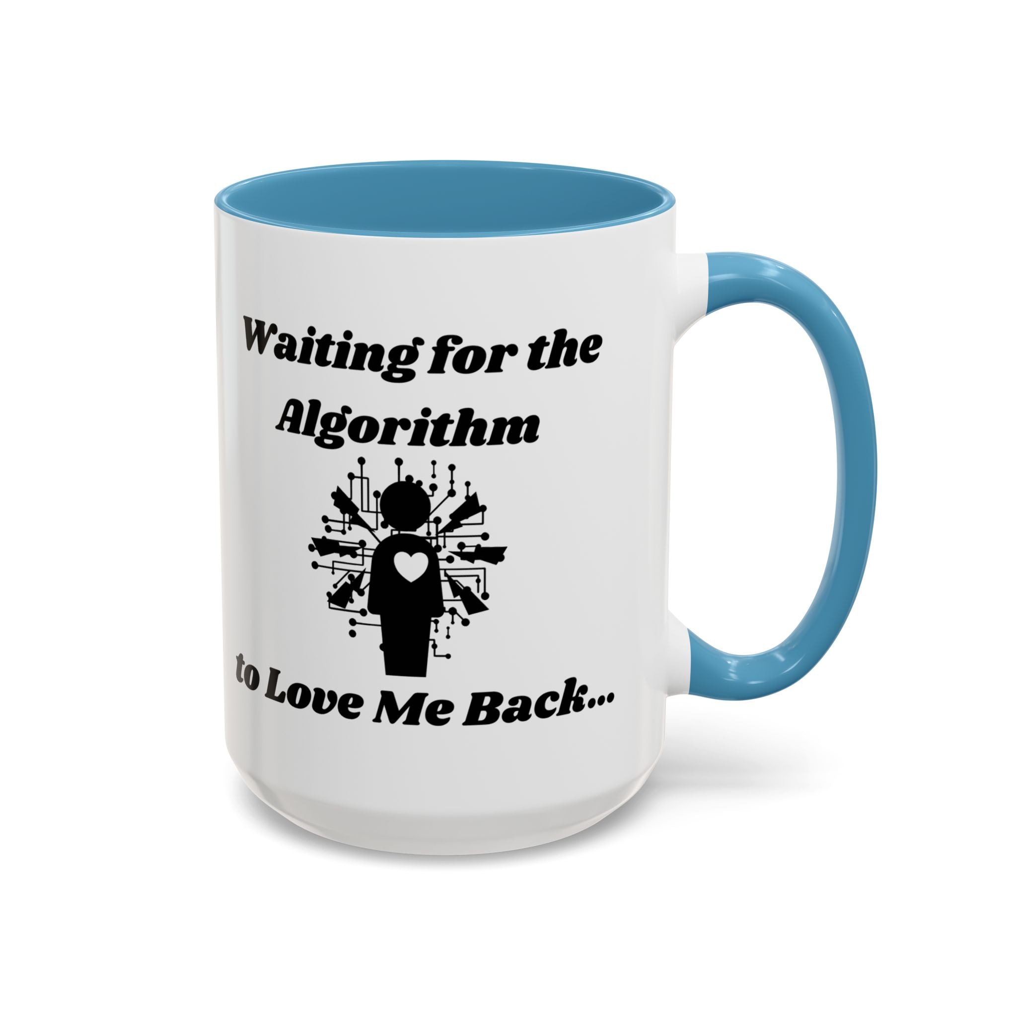 Waiting for the Algorithm to Love Me Back Accent Coffee Mug (11oz, 15oz)