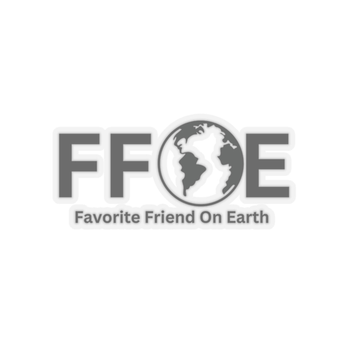 Favorite Friend On Earth (FFOE) Kiss-Cut Stickers - Custom Vinyl Stickers for Creative Decor