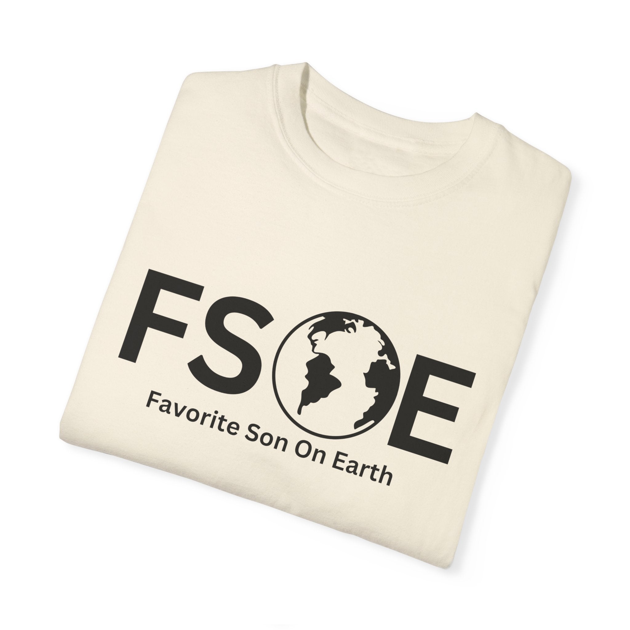 Favorite Son On Earth (FSOE) - Comfort Colors 1717 Garment-Dyed T-Shirt