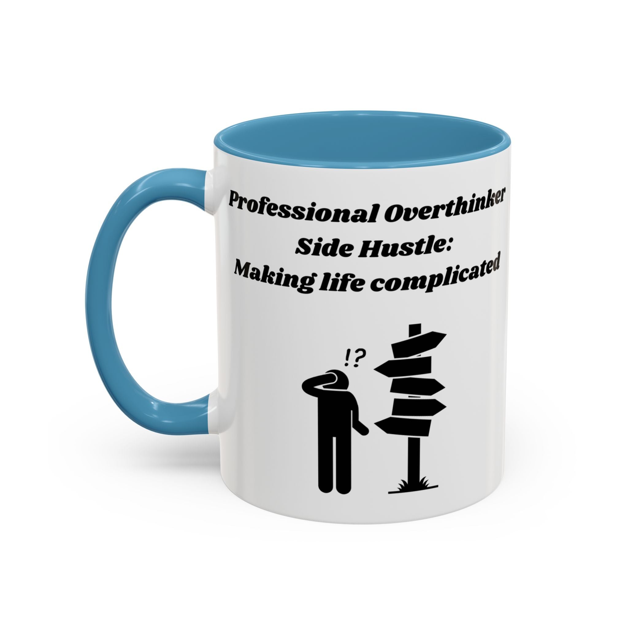 Professional Overthinker Side Hustle Making Life Complicated Accent Coffee Mug (11oz, 15oz)