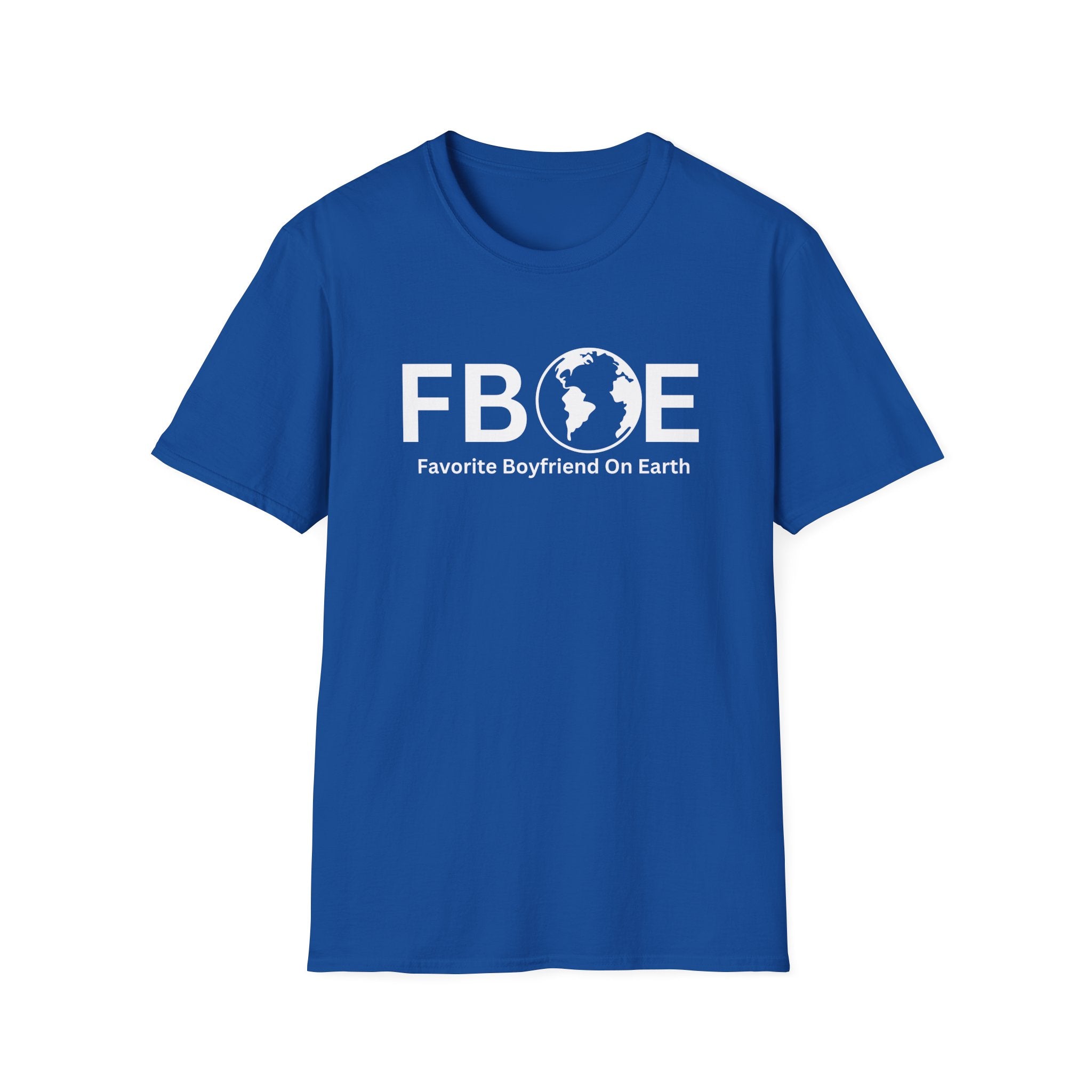 Favorite Boyfriend On Earth (FBOE) T-Shirt – Unisex Soft-Style Tee