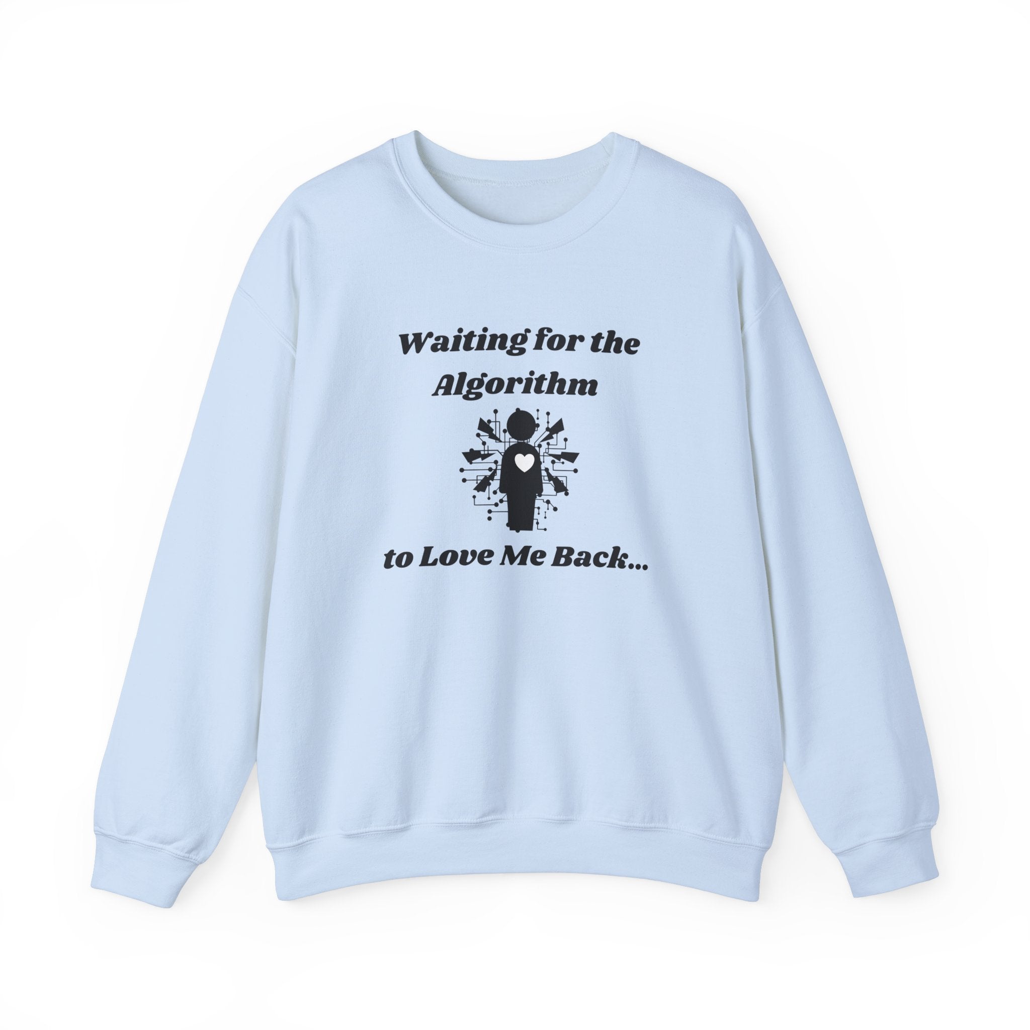Waiting for the Algorithm to Love Me Back... Unisex Heavy Blend Crewneck Sweatshirt