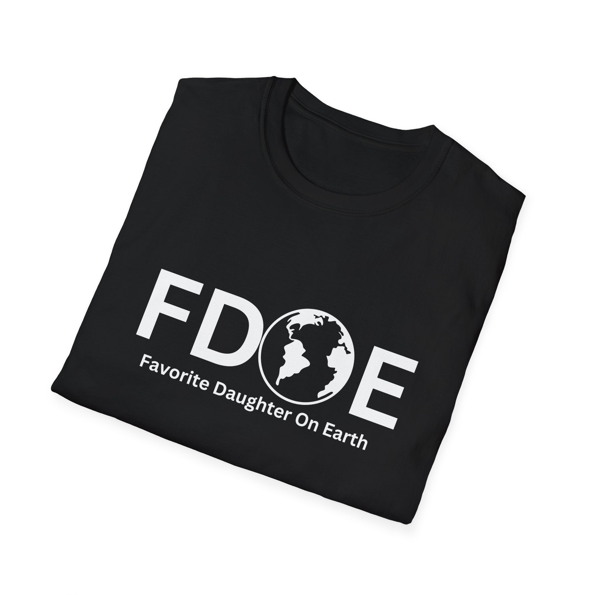 Favorite Daughter On Earth (FDOE) - Unisex Soft-Style T-Shirt