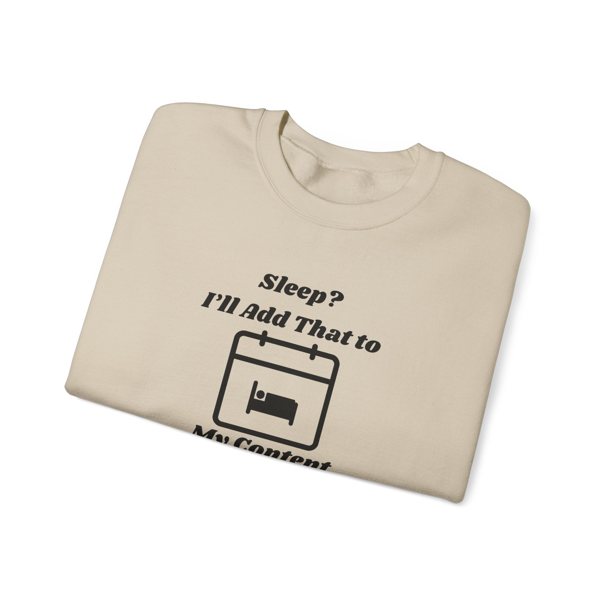 Sleep? I'll Add That to My Content Calendar Unisex Heavy Blend Crewneck Sweatshirt