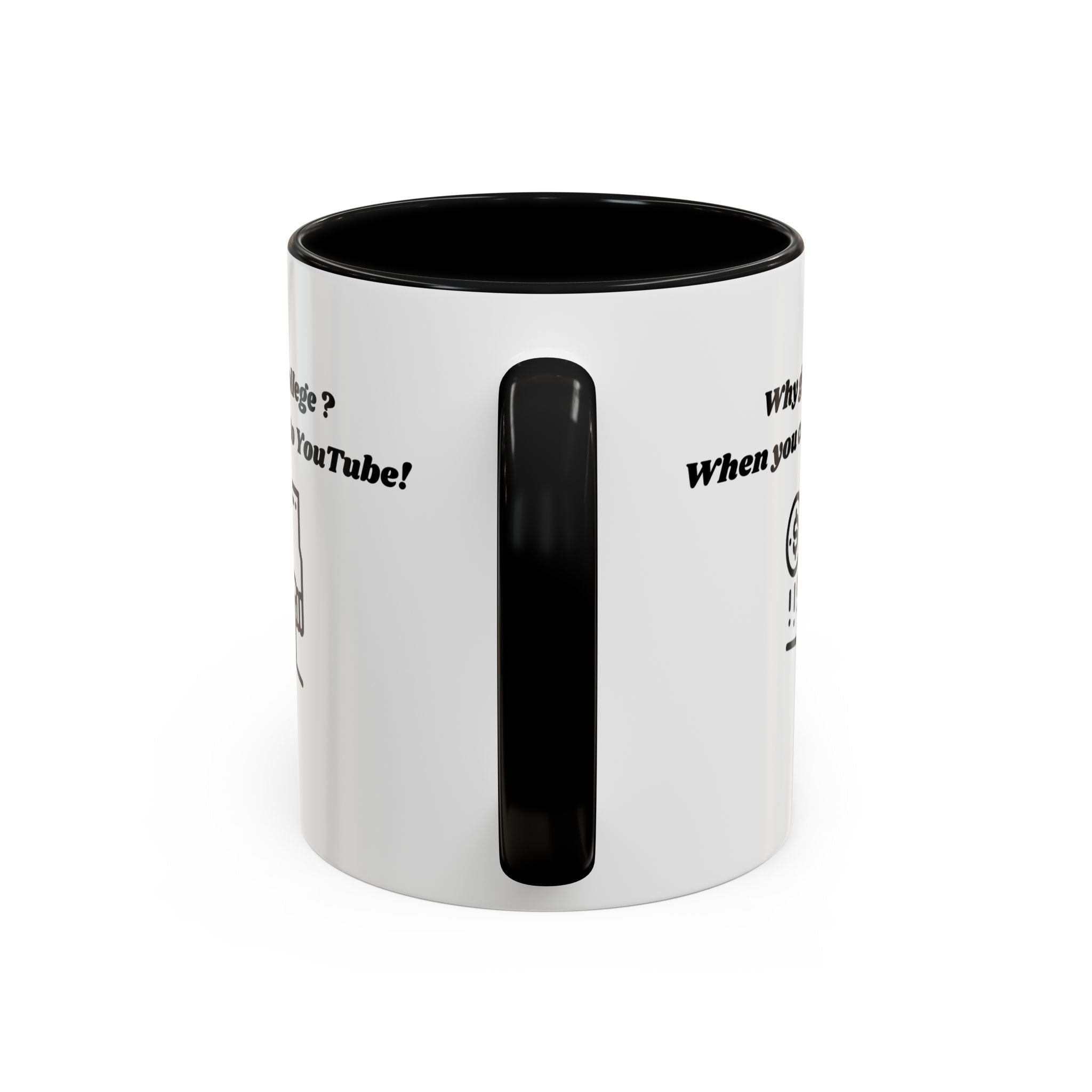 Why Go to College? When You Can Go to YouTube! Accent Coffee Mug (11oz, 15oz)
