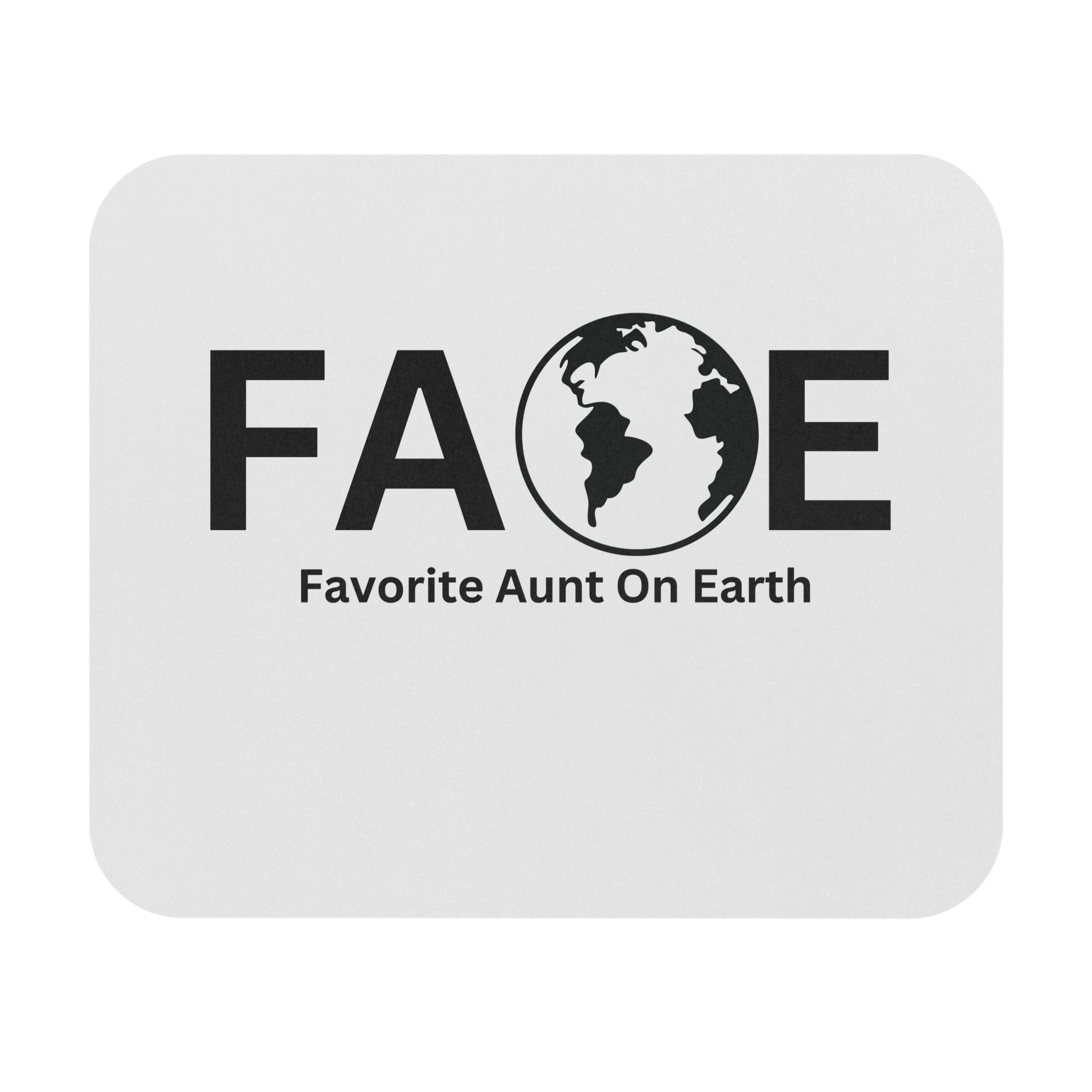 Favorite Aunt On Earth (FAOE) Mouse Pad - Custom Personalized Gaming and Office Mouse Pad