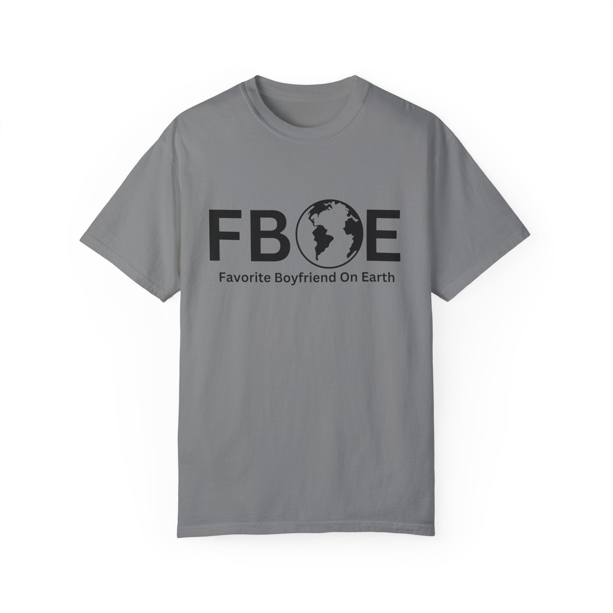Favorite Boyfriend On Earth (FBOE) Customizable Garment-Dyed T-Shirt – Soft-Washed Comfort Colors 1717
