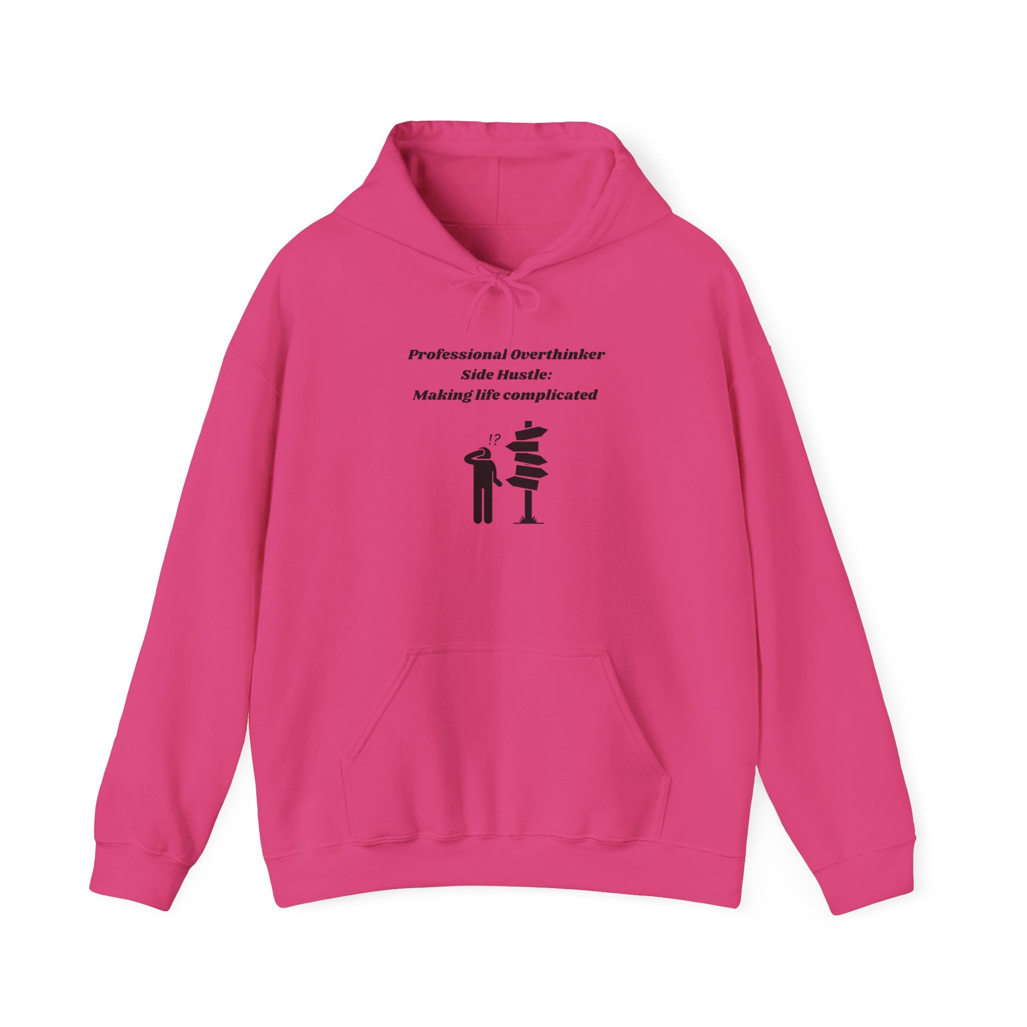 Professional Overthinker – Side Hustle: Making Life Complicated Hoodie