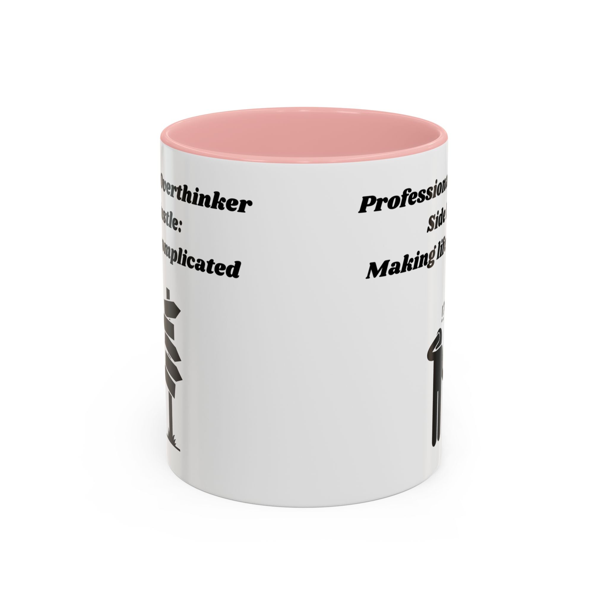 Professional Overthinker Side Hustle Making Life Complicated Accent Coffee Mug (11oz, 15oz)