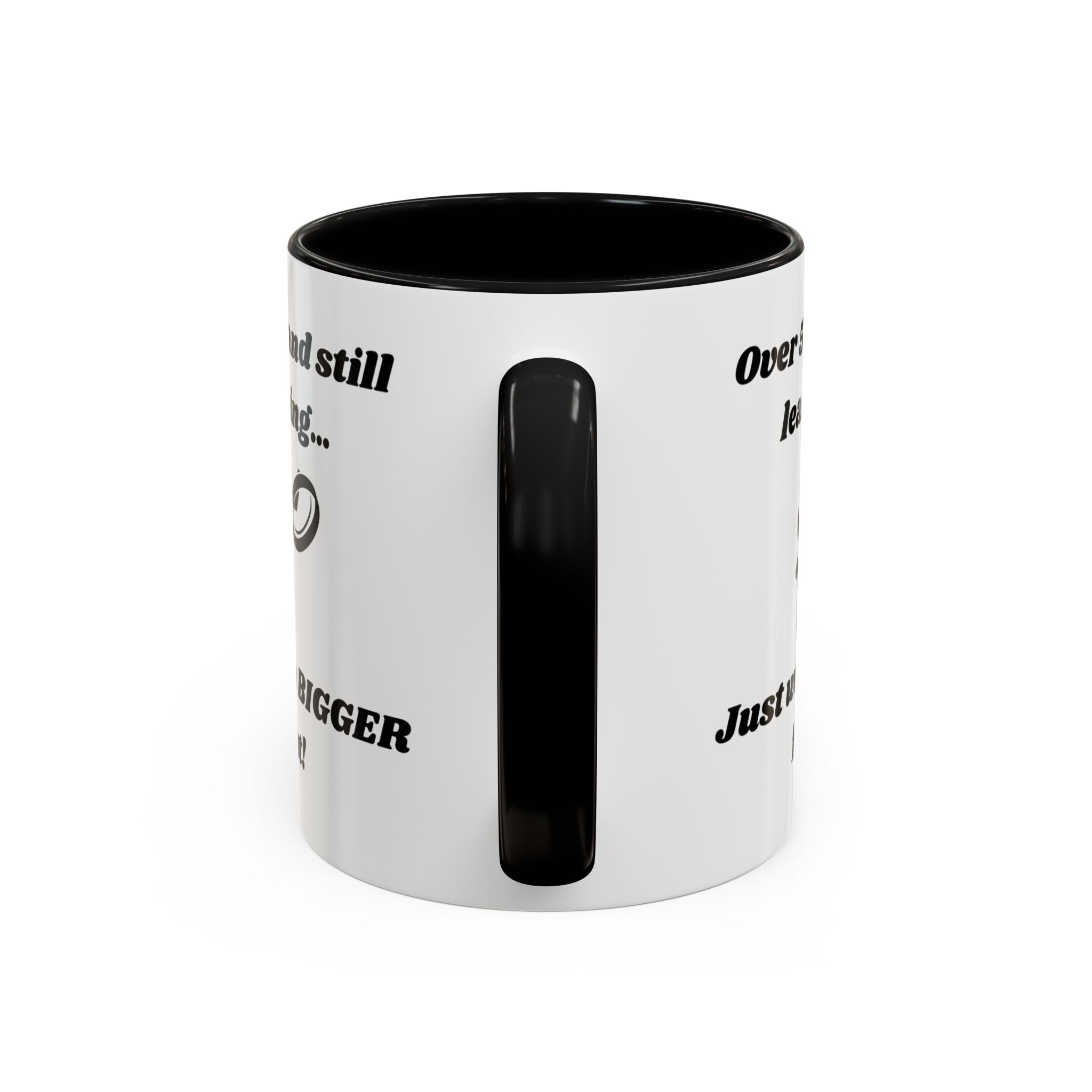 Over 50 and Still Learning, Just with Bigger Font! Accent Coffee Mug (11oz, 15oz)