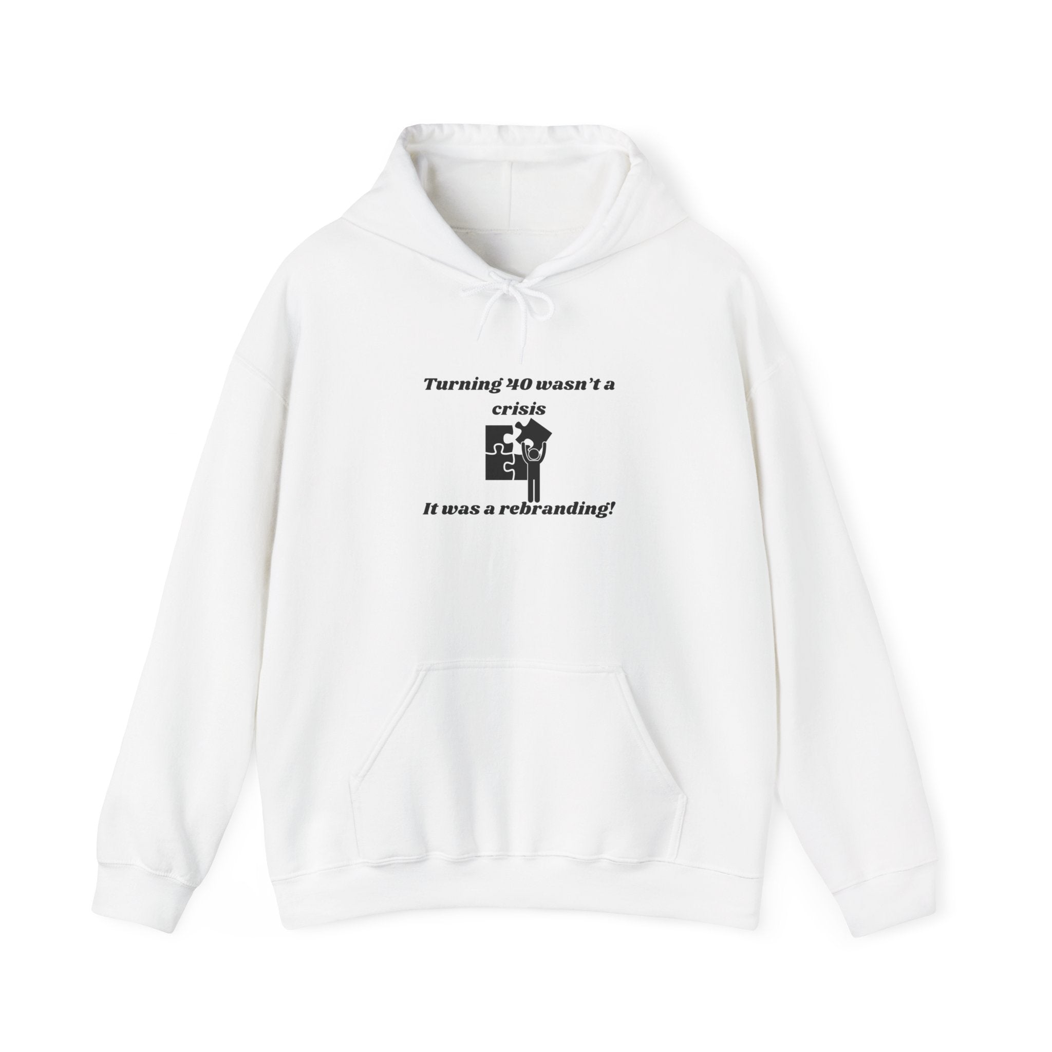 Turning 40 Wasn’t a Crisis, It Was a Rebranding! Hoodie – Unisex Heavy Blend™ Pullover
