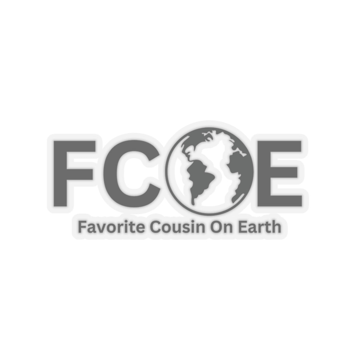 Favorite Cousin On Earth (FCOE) Kiss-Cut Stickers - Custom Vinyl Stickers for Creative Decor