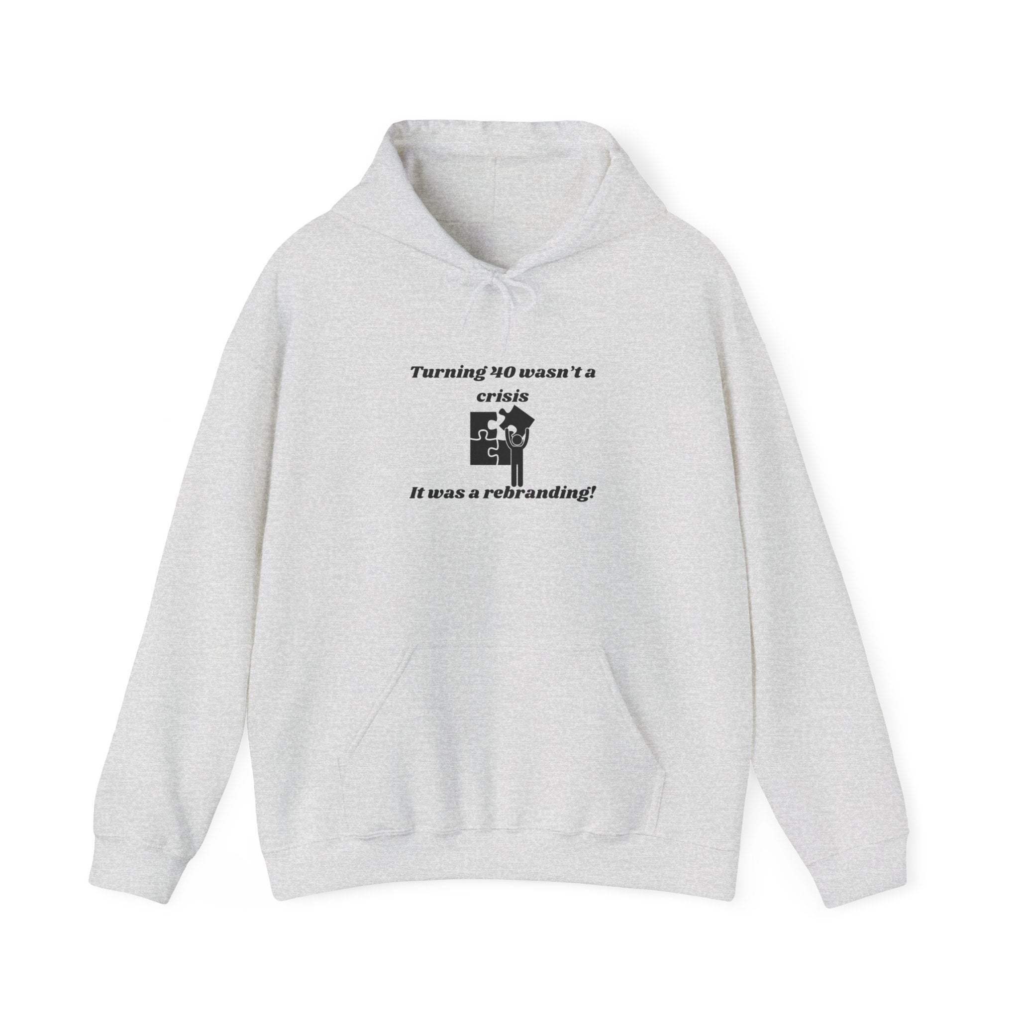 Turning 40 Wasn’t a Crisis, It Was a Rebranding! Hoodie – Unisex Heavy Blend™ Pullover
