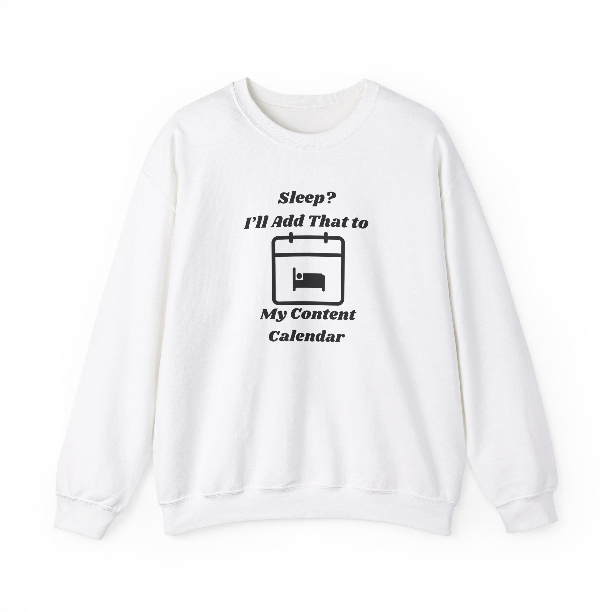 Sleep? I'll Add That to My Content Calendar Unisex Heavy Blend Crewneck Sweatshirt