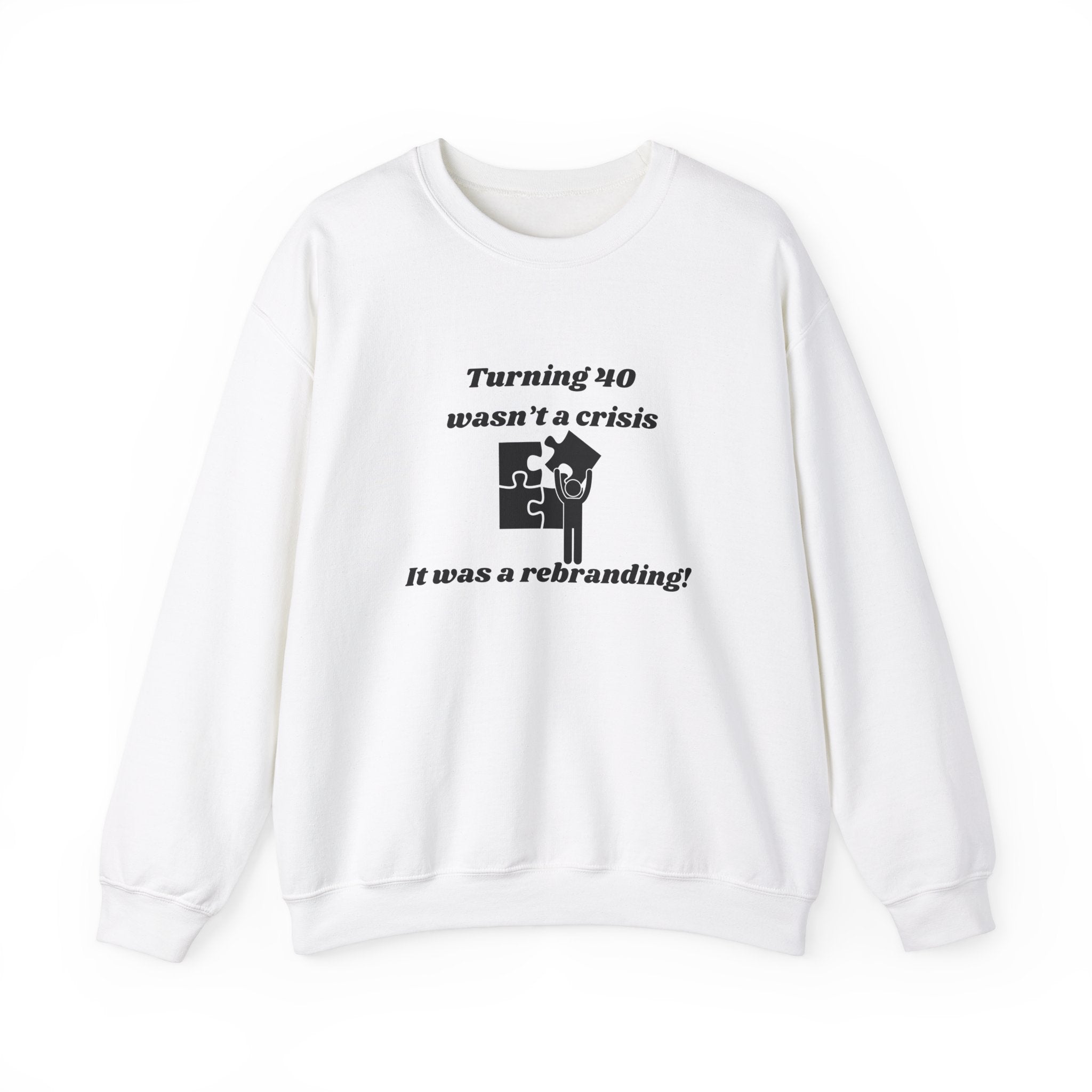 Turning 40 Wasn't a Crisis—It Was a Rebranding! | Unisex Heavy Blend Crewneck Sweatshirt