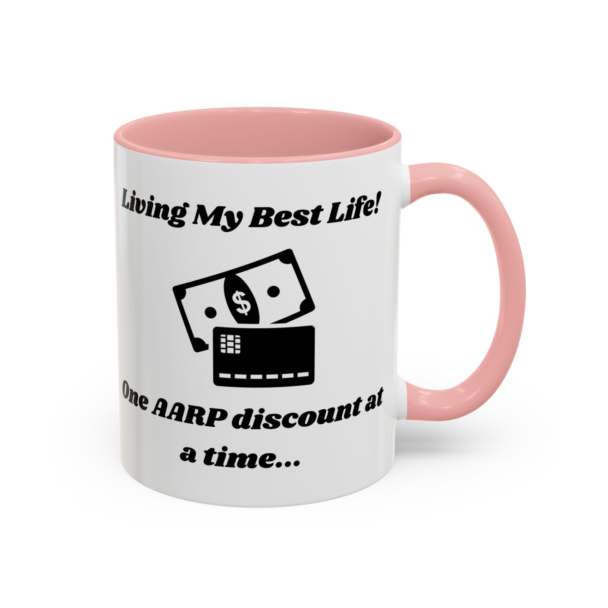 Living My Best Life! One AARP Discount at a Time Accent Coffee Mug (11oz, 15oz)