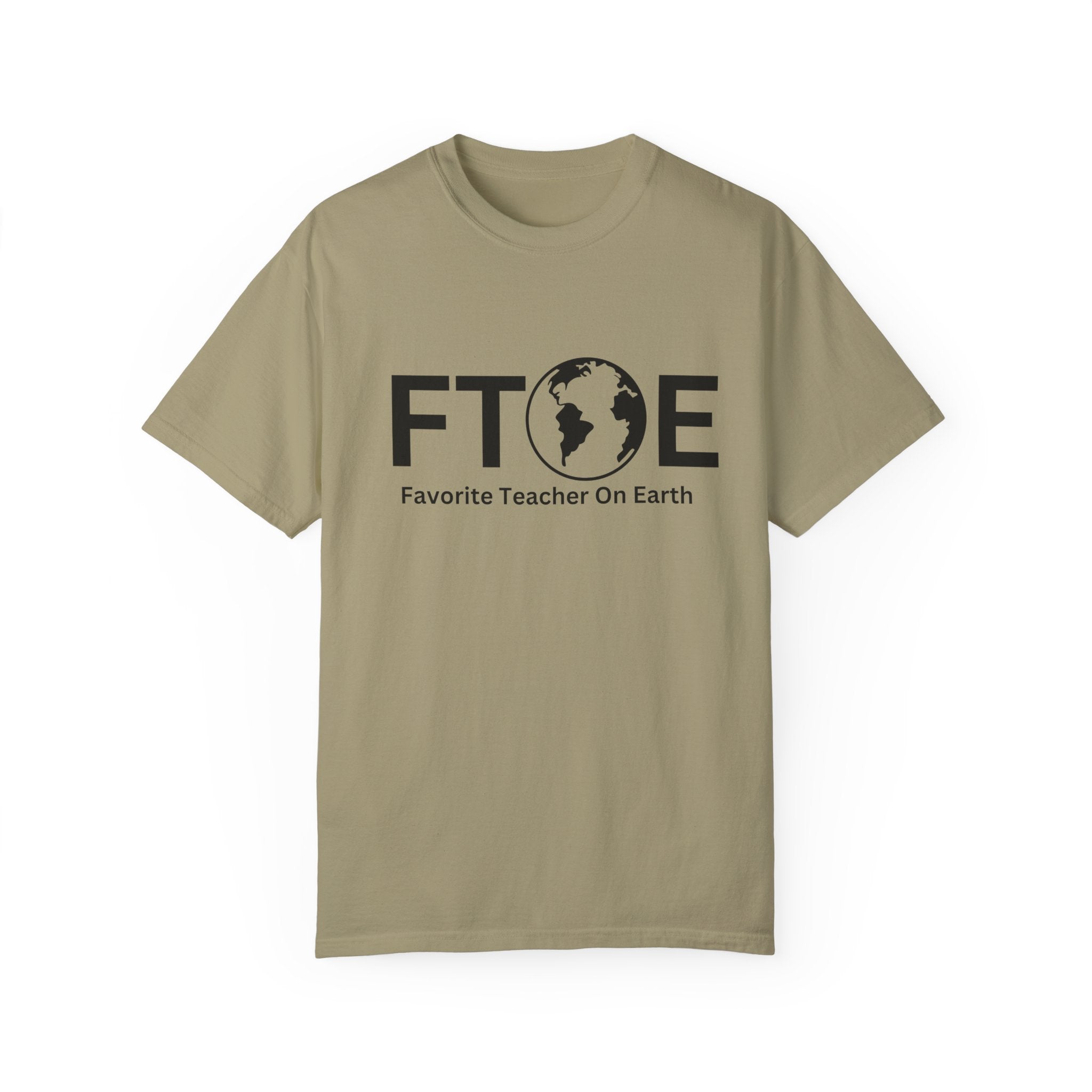 Favorite Teacher On Earth T-Shirt (FTOE) – Customizable Comfort Colors Garment-Dyed Tee