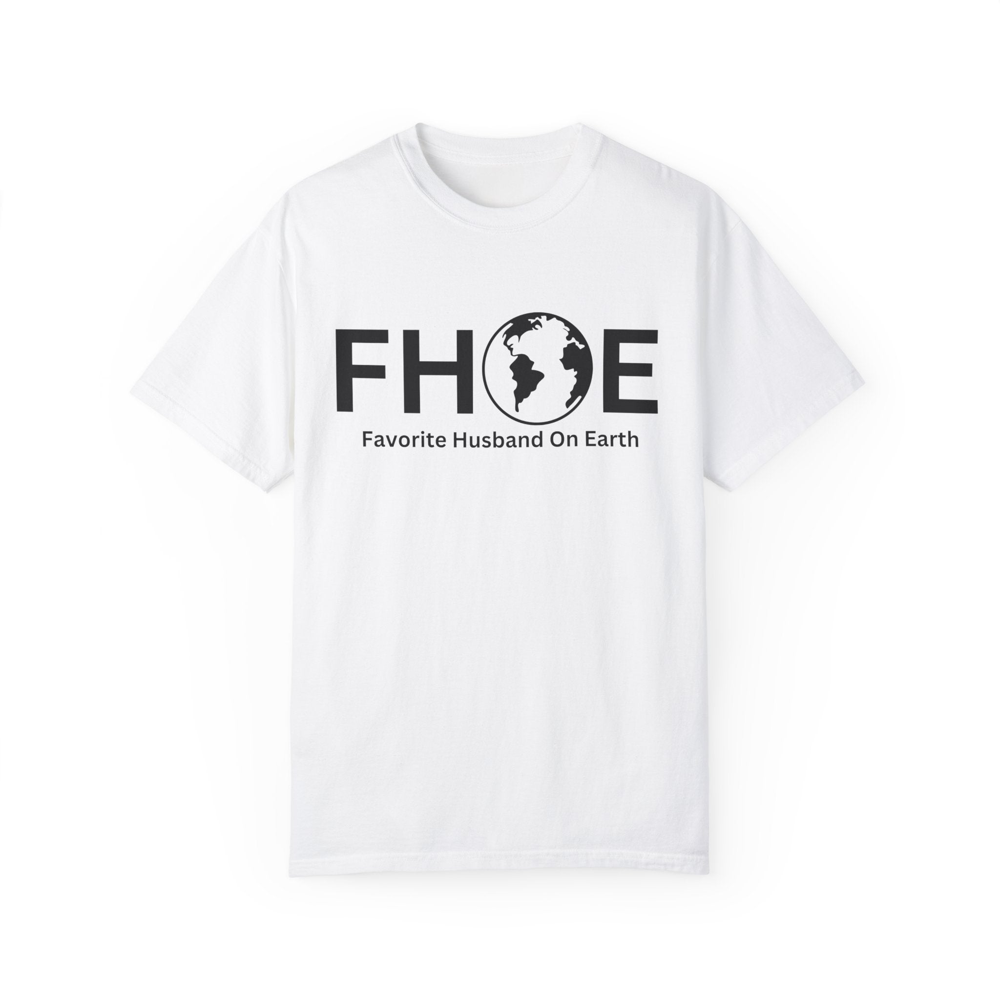 Favorite Husband On Earth (FHOE) Comfort Colors 1717 Garment-Dyed T-Shirt – Soft & Stylish