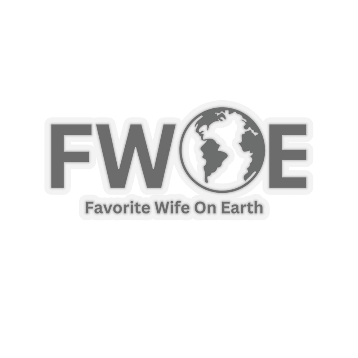 Favorite Wife On Earth (FWOE) Kiss-Cut Stickers - Custom Vinyl Stickers for Creative Decor