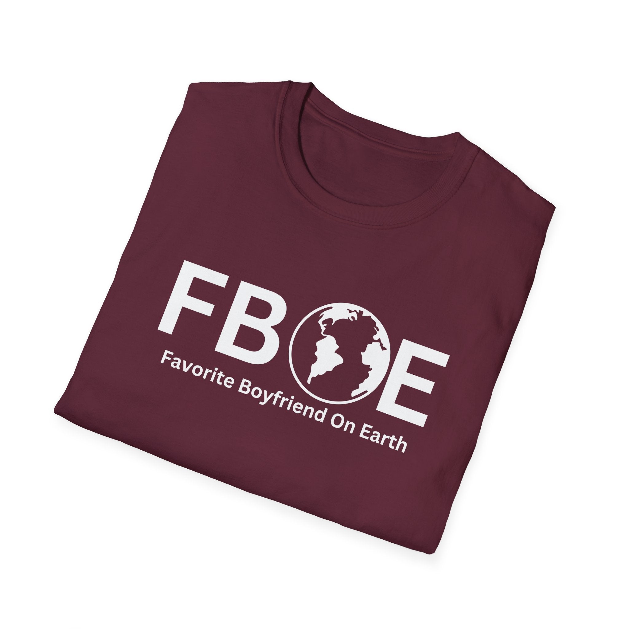 Favorite Boyfriend On Earth (FBOE) T-Shirt – Unisex Soft-Style Tee