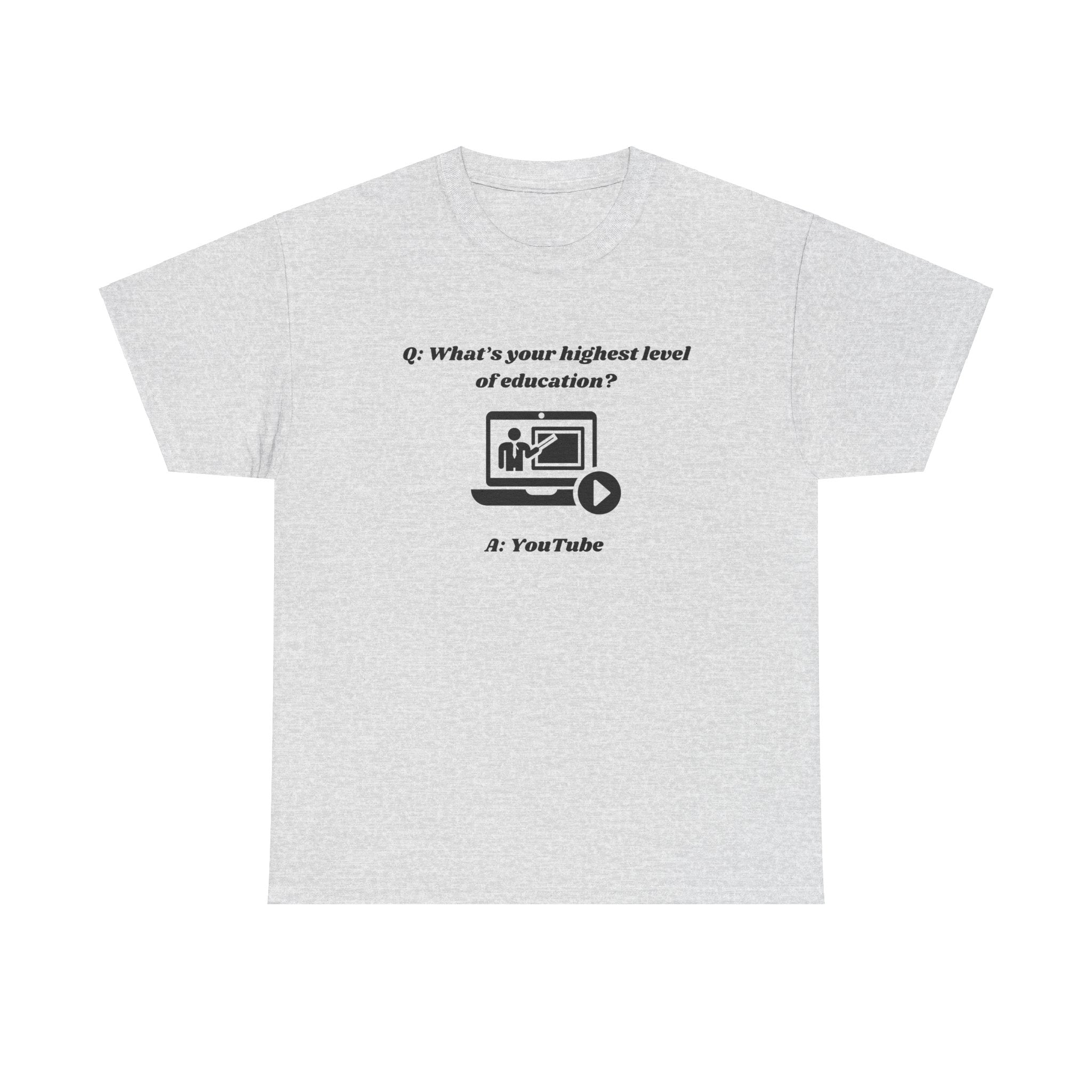 What's Your Highest Level of Education? - Unisex Heavy Cotton T-shirt