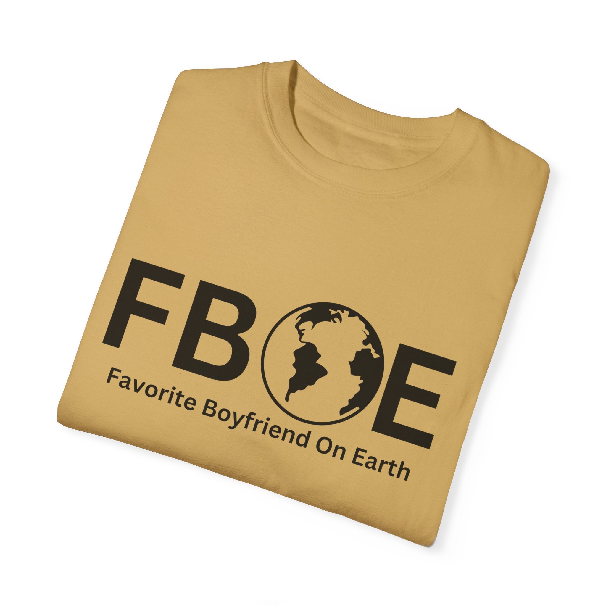 Favorite Boyfriend On Earth (FBOE) Customizable Garment-Dyed T-Shirt – Soft-Washed Comfort Colors 1717