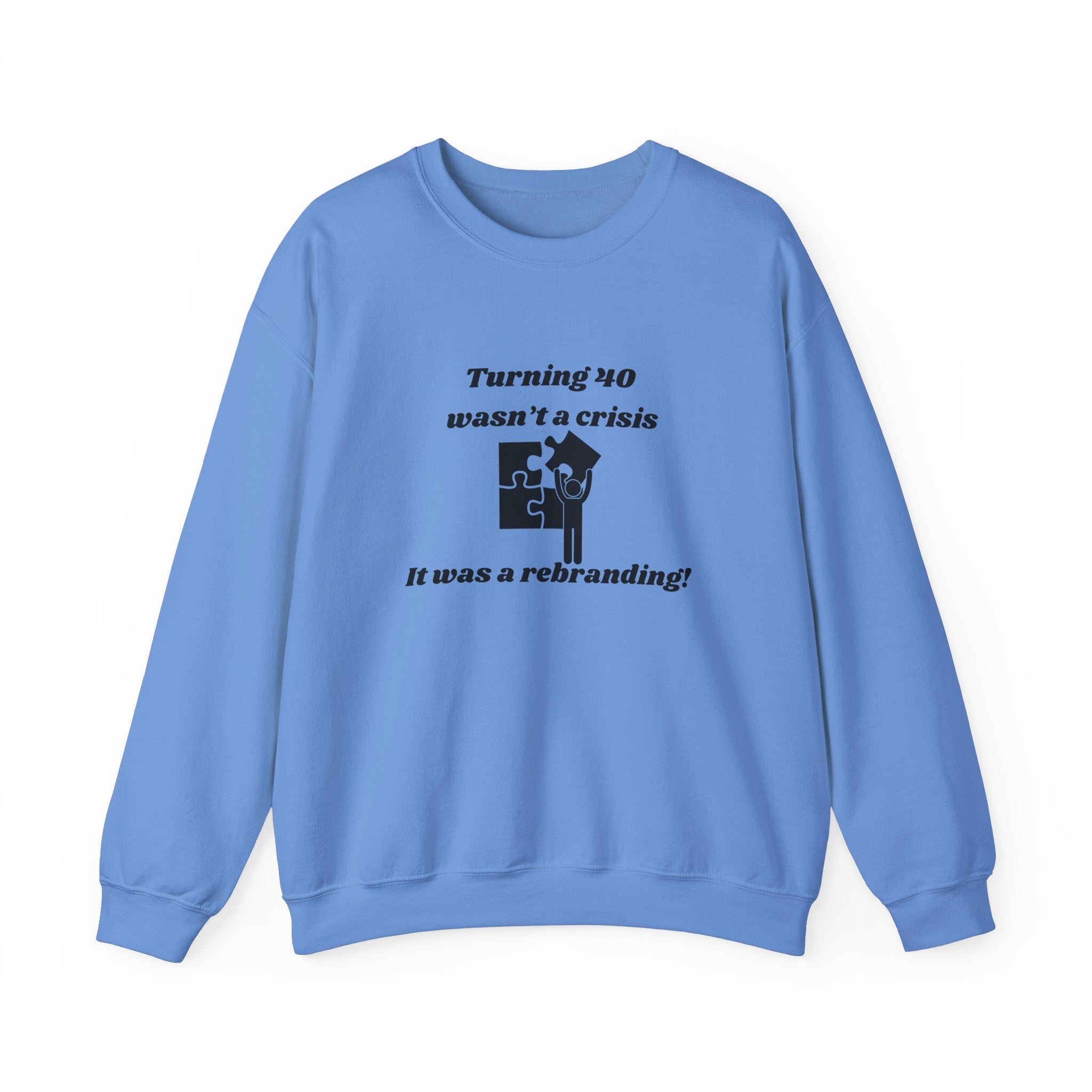 Turning 40 Wasn't a Crisis—It Was a Rebranding! | Unisex Heavy Blend Crewneck Sweatshirt