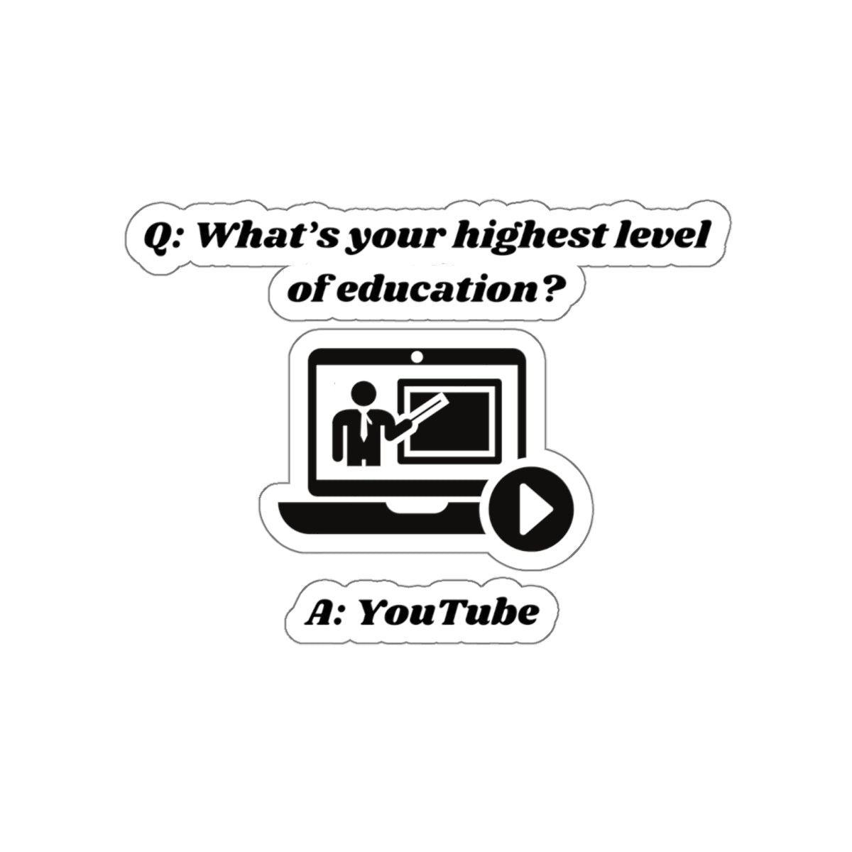 What's your highest level of education? YouTube