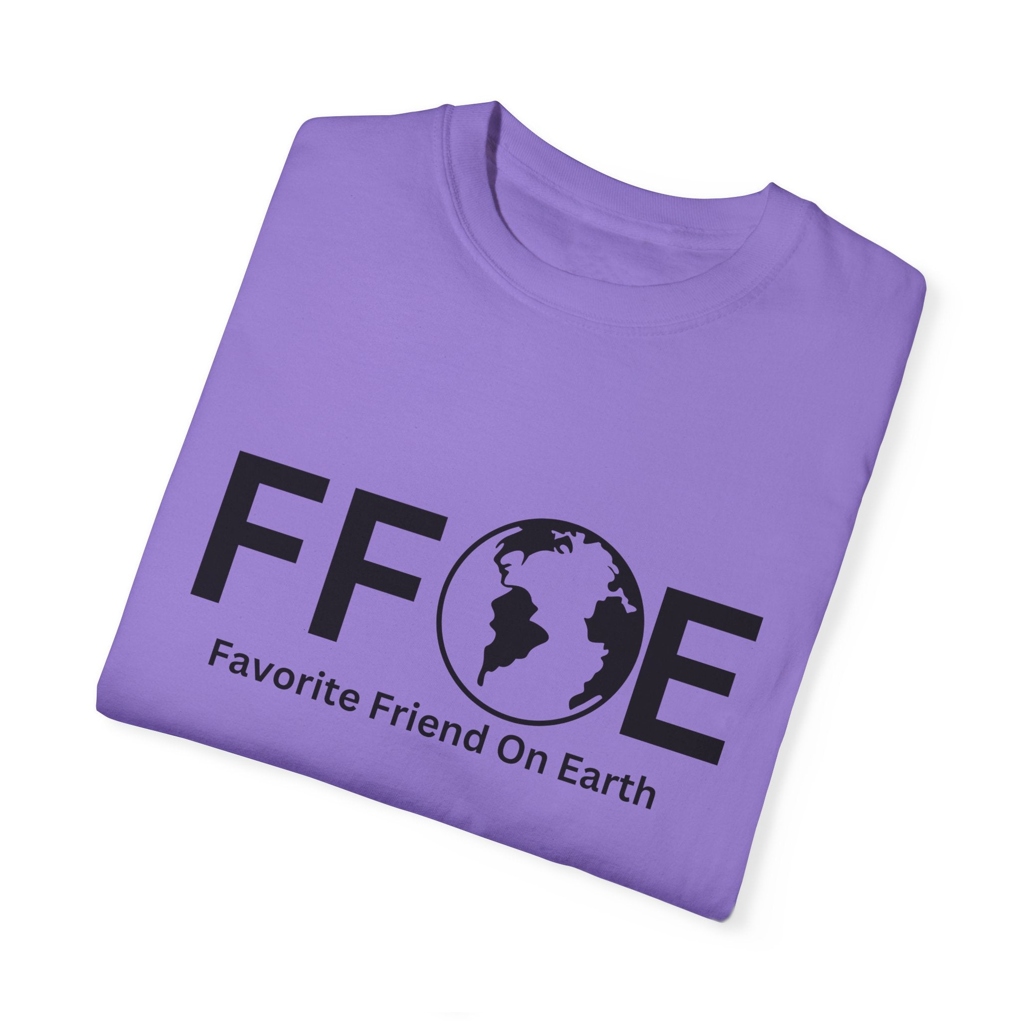 Favorite Friend On Earth T-Shirt - (FFOE) Comfort Colors 1717 Garment-Dyed