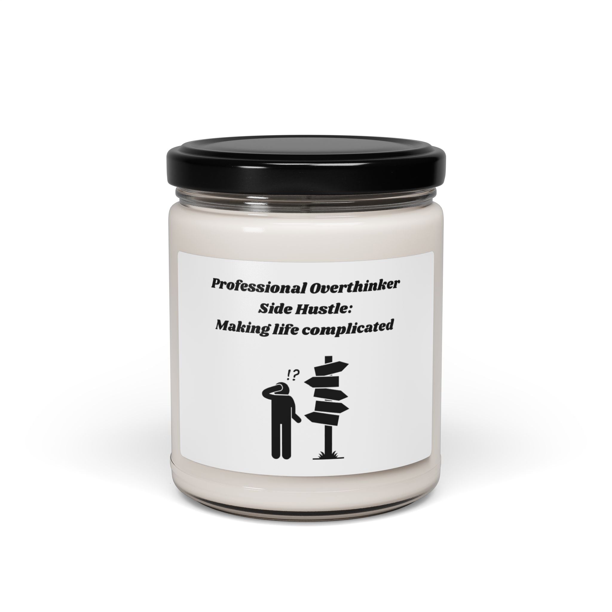 Professional Overthinker Side Hustle Making Life Complicated Scented Soy Candle - 9oz Natural Wax Candle with Custom Label
