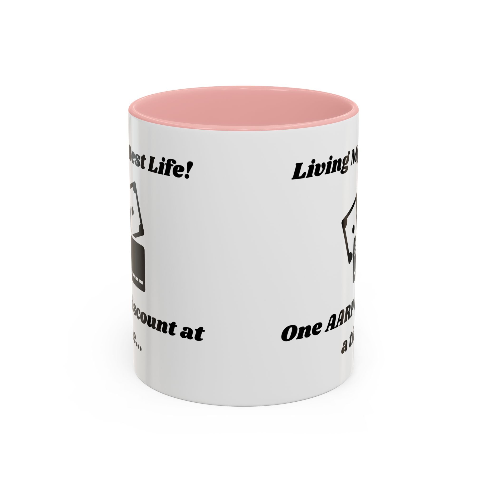 Living My Best Life! One AARP Discount at a Time Accent Coffee Mug (11oz, 15oz)