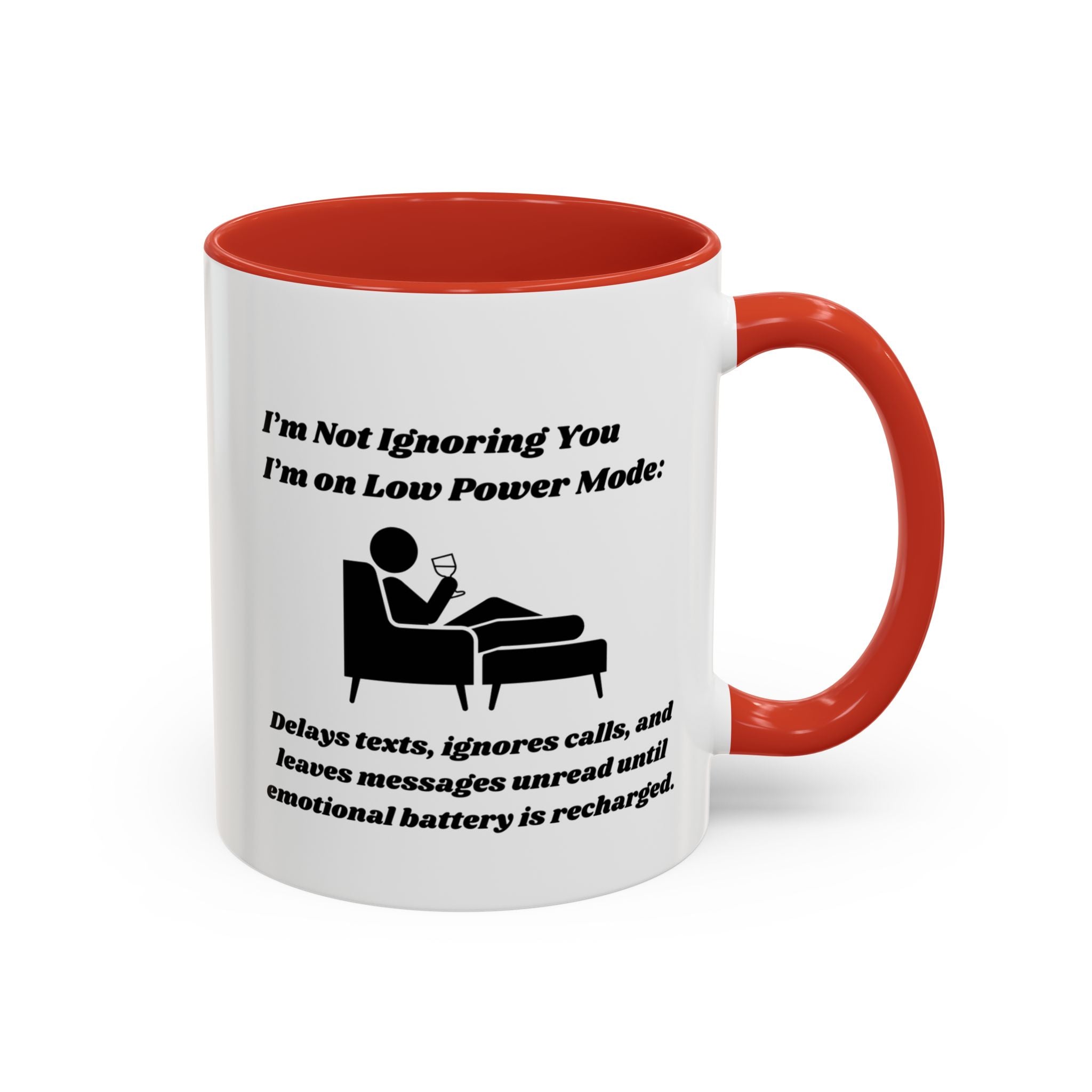 I'm Not Ignoring You, I'm on Low Power Mode Ceramic Accent Coffee Mug (11oz, 15oz)