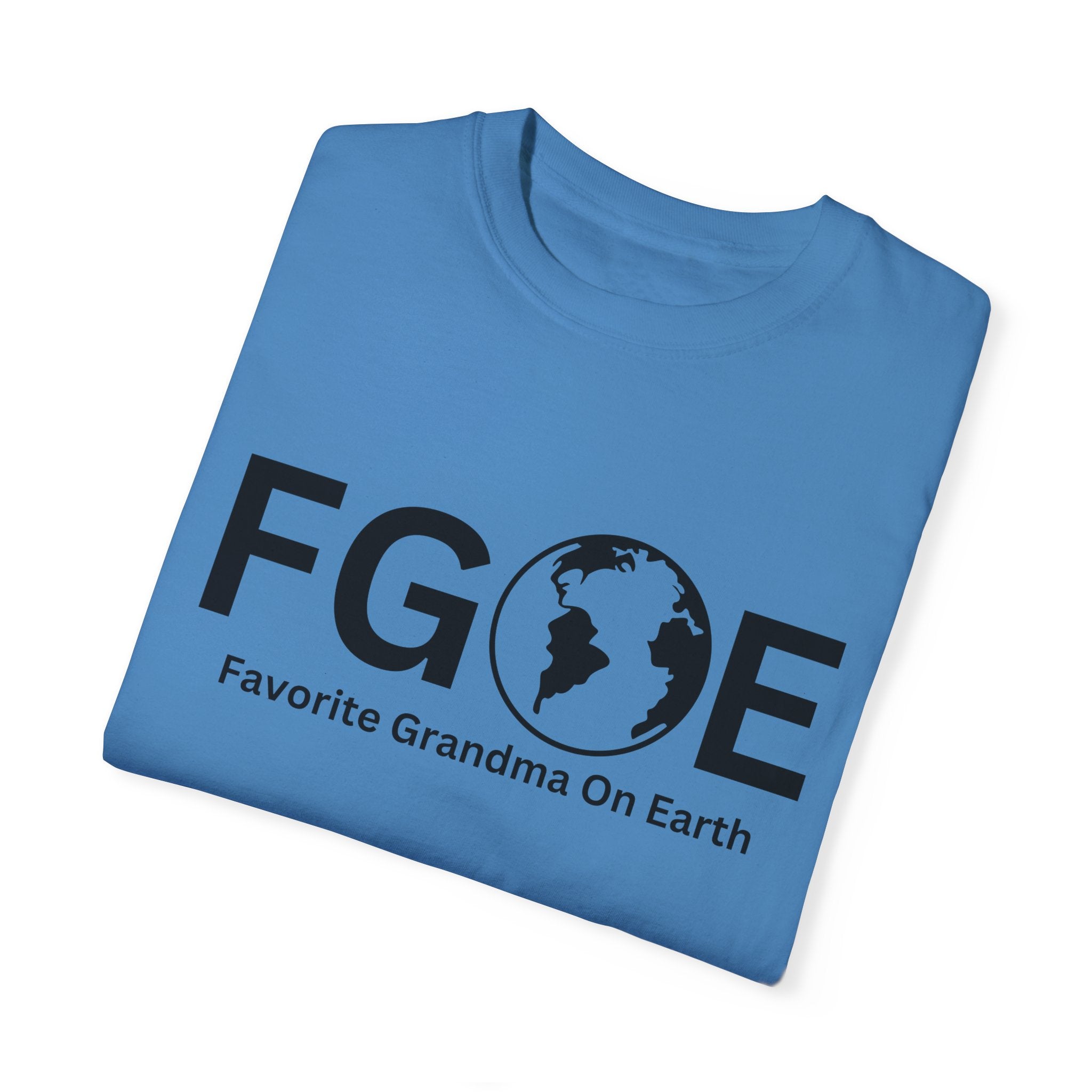 Favorite Grandma On Earth (FGOE) - Comfort Colors 1717 Garment-Dyed T-Shirt