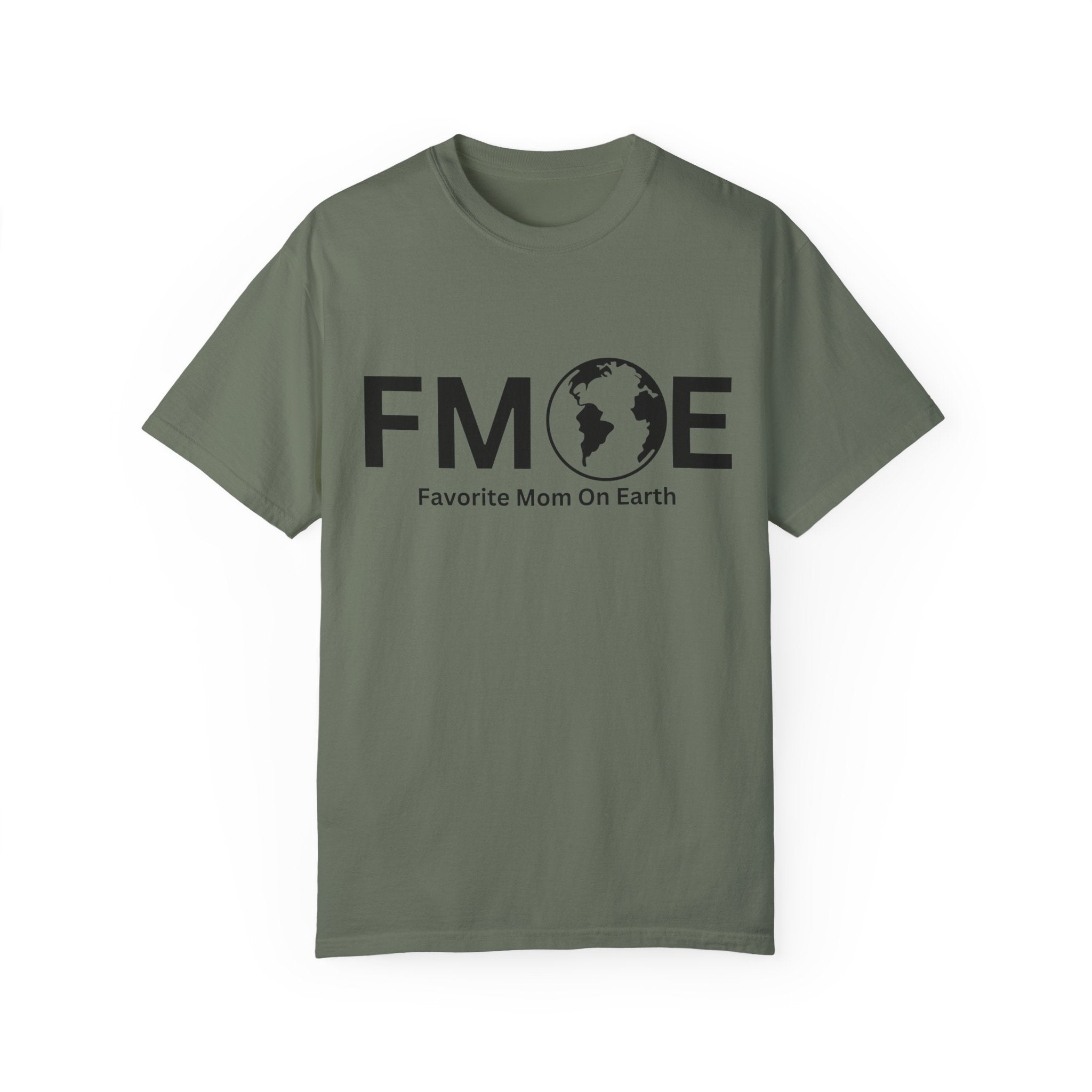 Favorite Mom On Earth (FMOE) - Comfort Colors 1717 Garment-Dyed T-Shirt