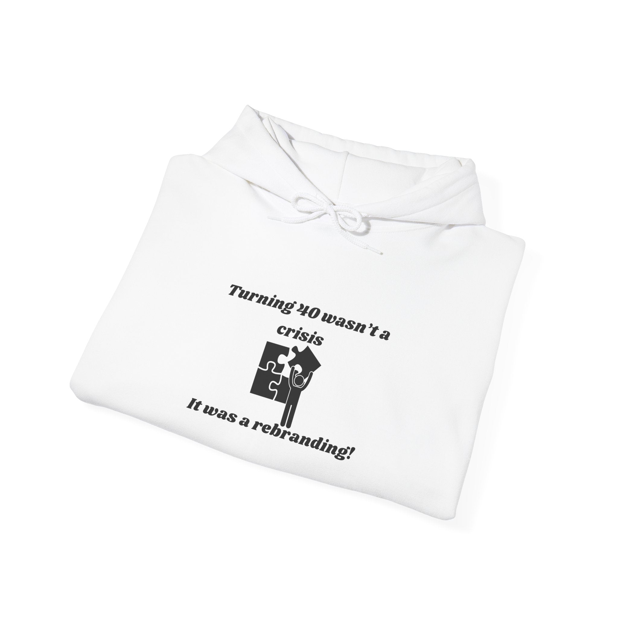Turning 40 Wasn’t a Crisis, It Was a Rebranding! Hoodie – Unisex Heavy Blend™ Pullover