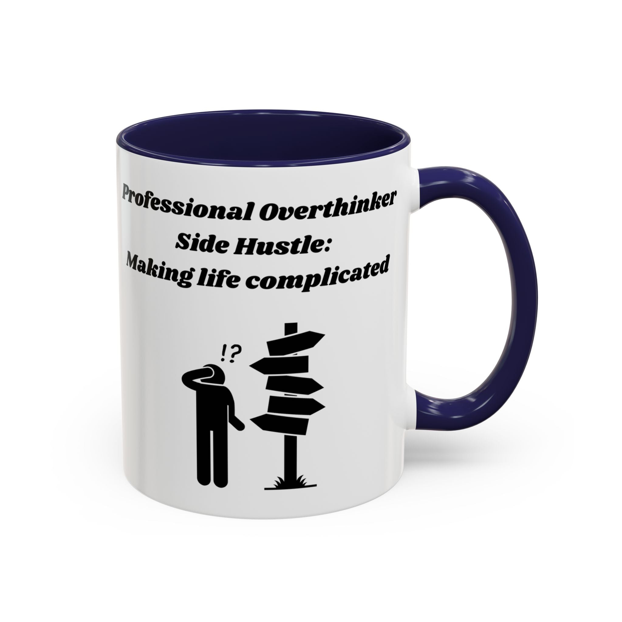 Professional Overthinker Side Hustle Making Life Complicated Accent Coffee Mug (11oz, 15oz)