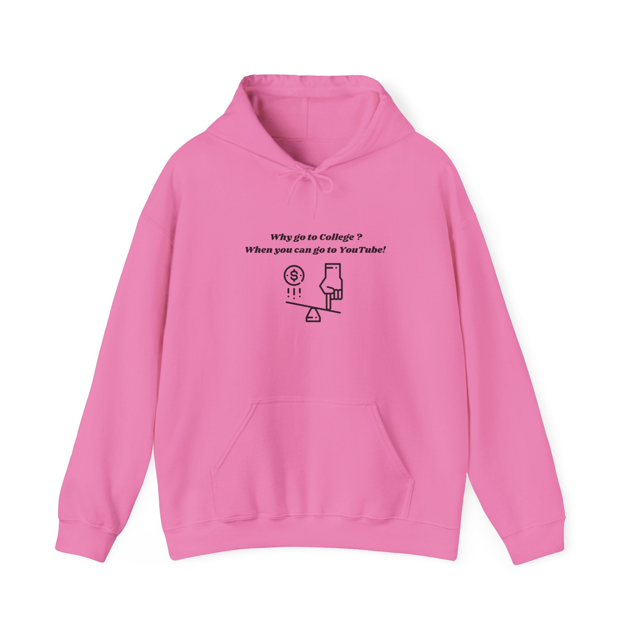 Why Go to College? When You Can Go to YouTube! Hoodie