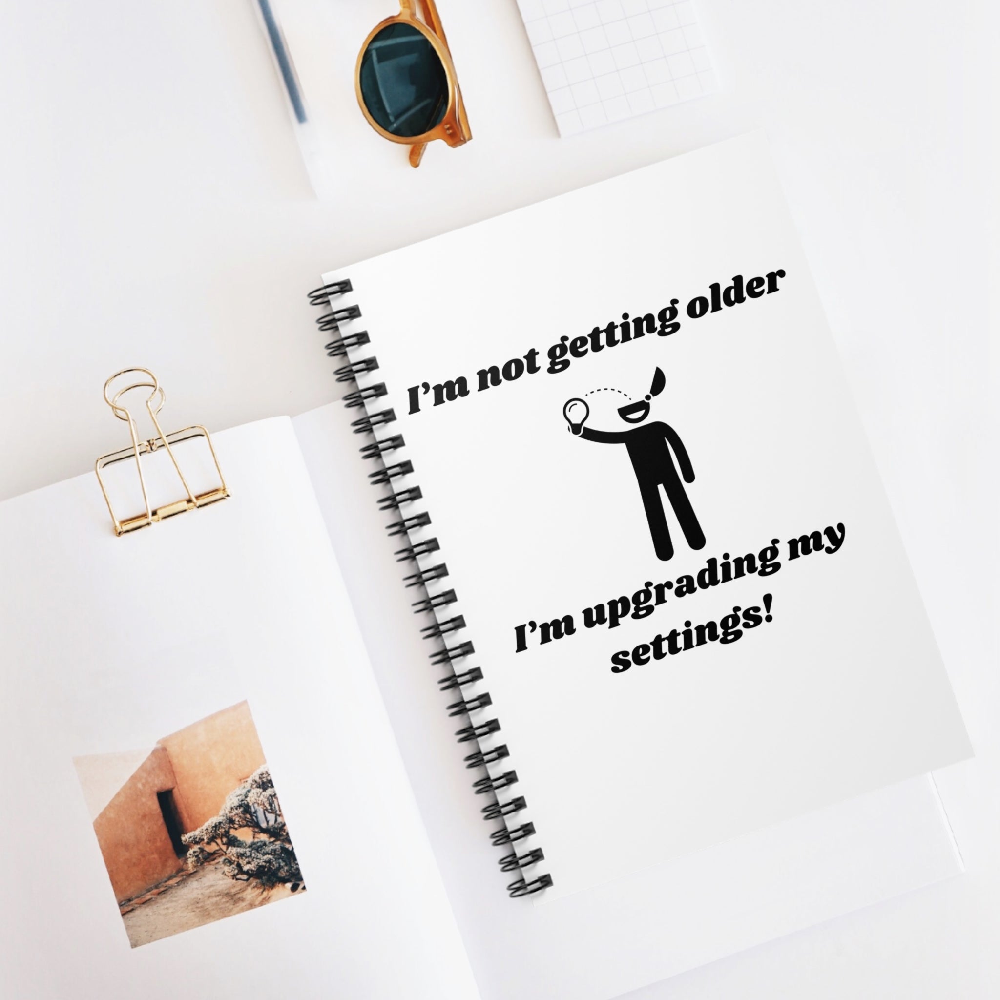 I'm Not Getting Older, I'm Upgrading My Settings! Fun Spiral Notebook - 118 Page Ruled Line Notebook for Everyday Use