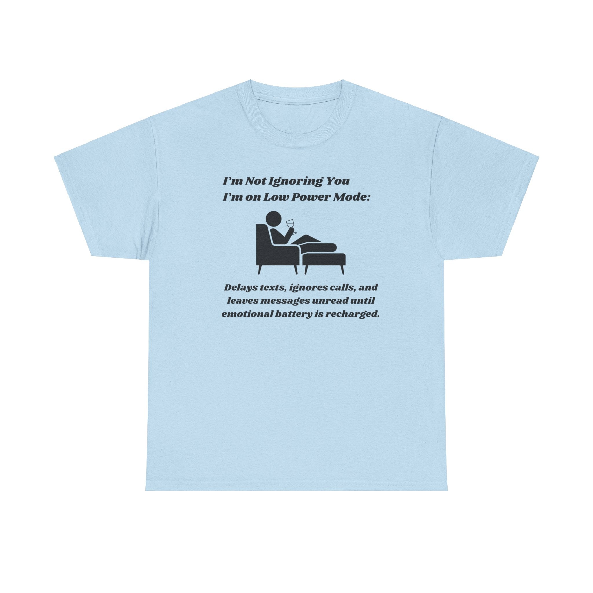 I'm Not Ignoring You, I'm on Low Power Mode T-Shirt - Funny Tech Humor Tee for Men and Women