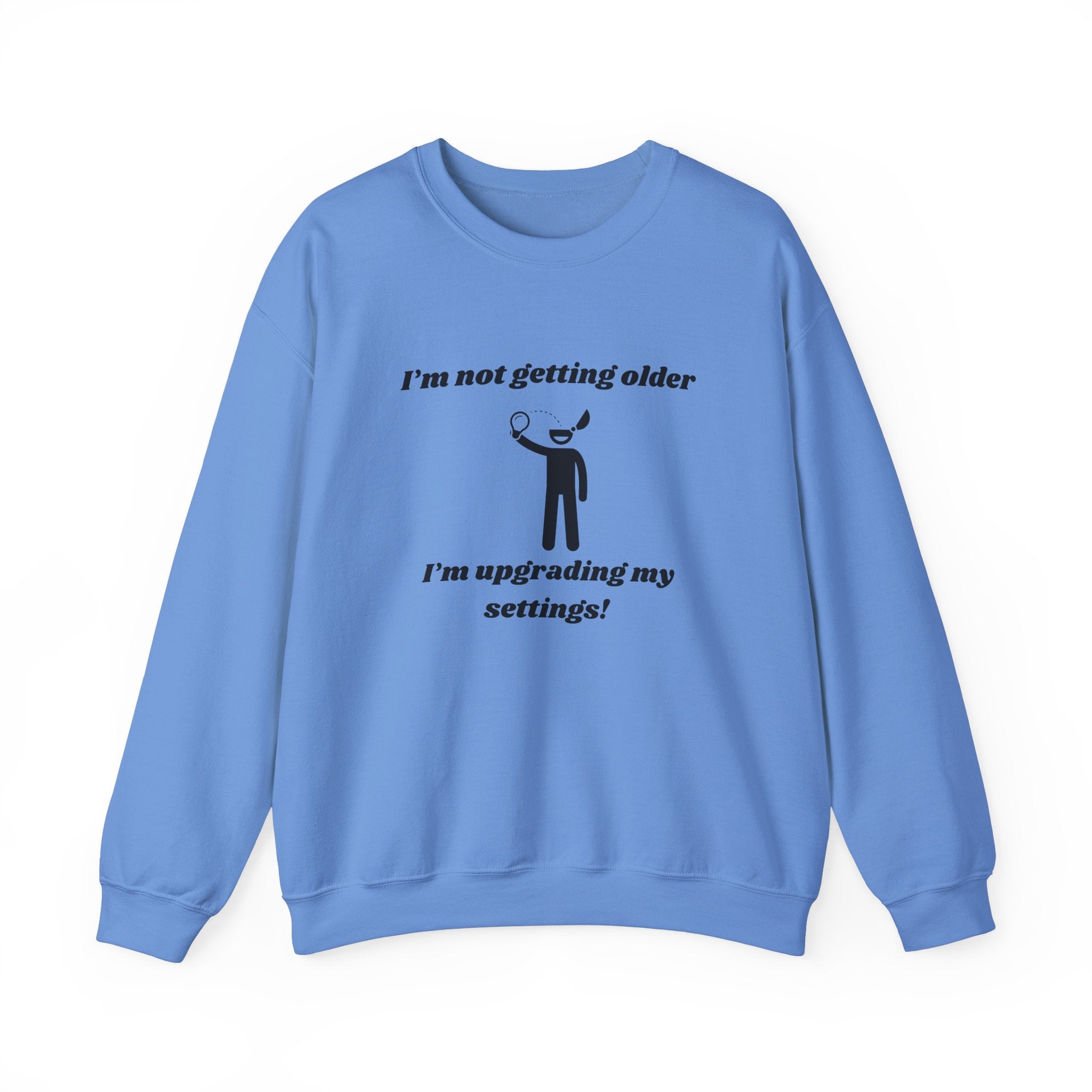 I'm Not Getting Older—I'm Upgrading My Settings! Unisex Heavy Blend Crewneck Sweatshirt