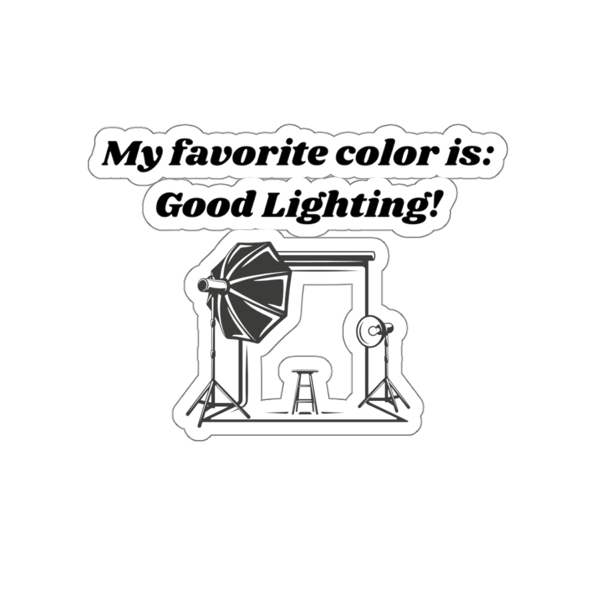 My Favorite Color is Good Lighting Kiss-Cut Stickers - Custom Vinyl Stickers for Creative Decor