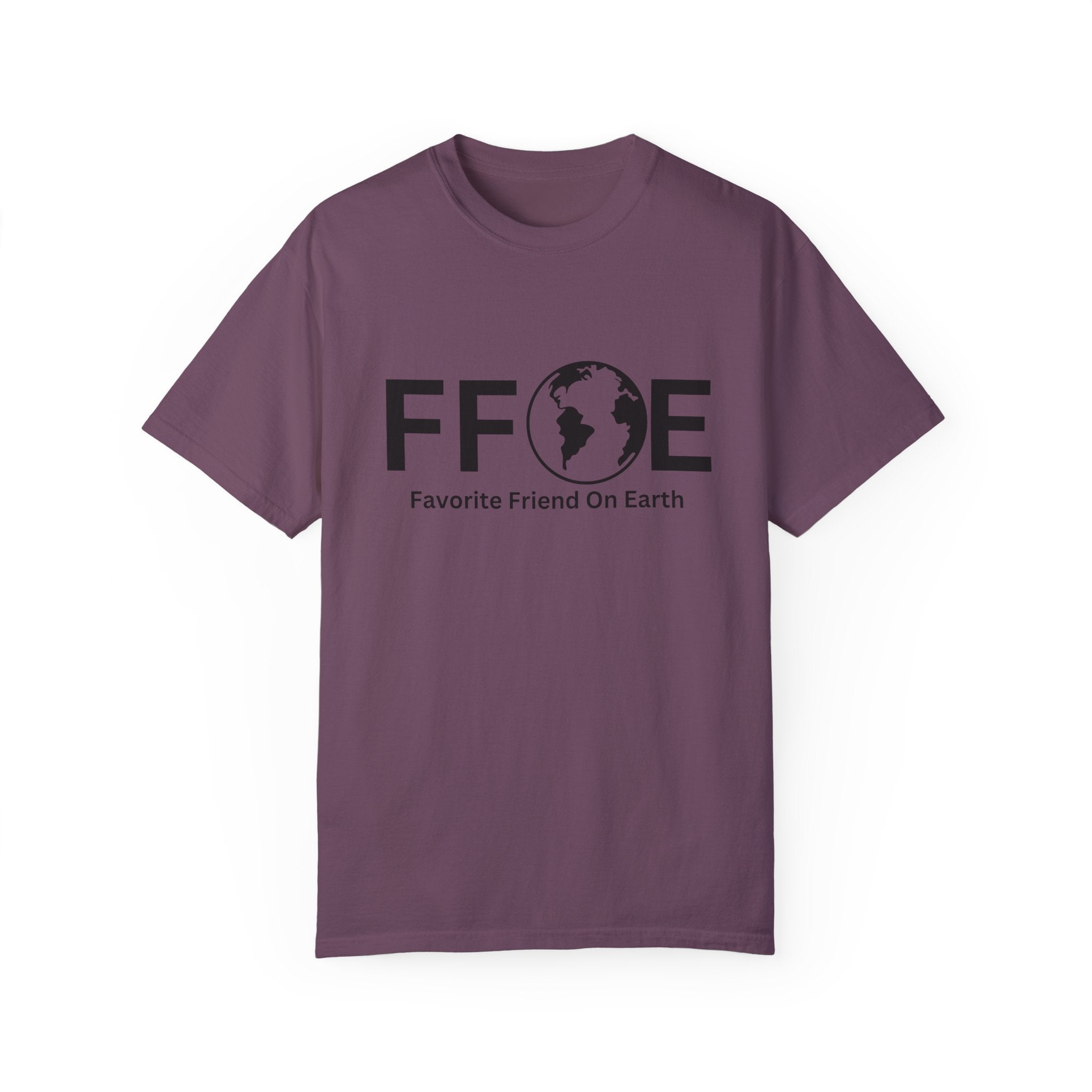 Favorite Friend On Earth T-Shirt - (FFOE) Comfort Colors 1717 Garment-Dyed