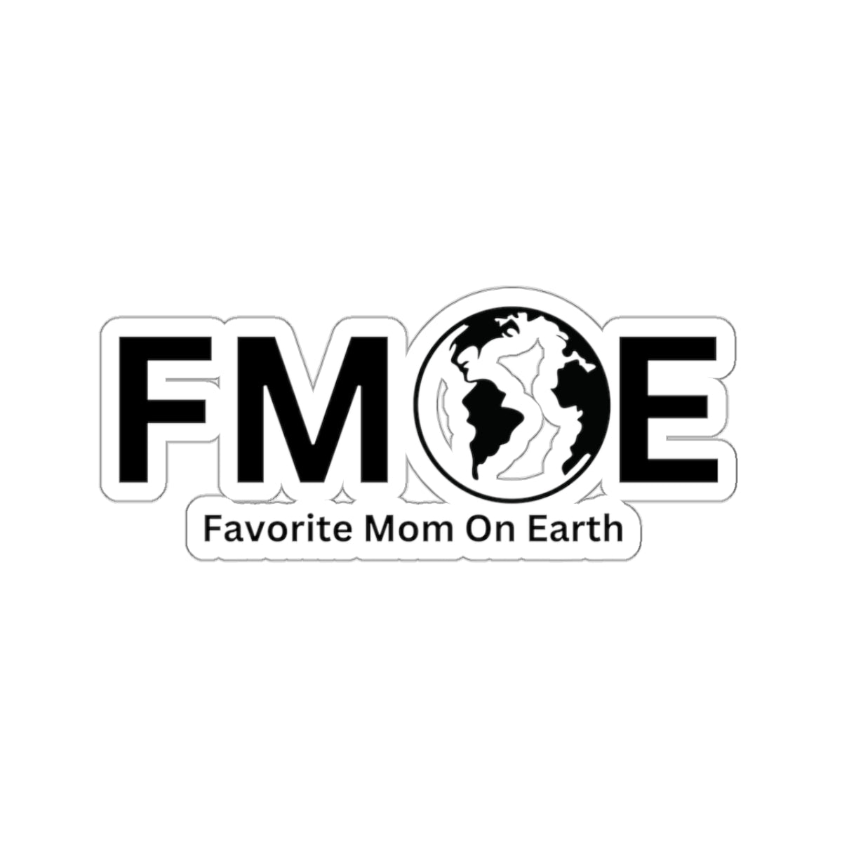Favorite Mom On Earth (FMOE) Kiss-Cut Stickers - Custom Vinyl Stickers for Creative Decor